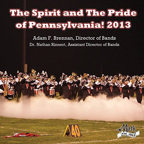 The Spirit and The Pride of Pennsylvania! 2013

Adam F. Brennan, Director of Bands  
Dr. Nathan Rinnert, Assistant Director of Bands

40  
Mark est. 1962