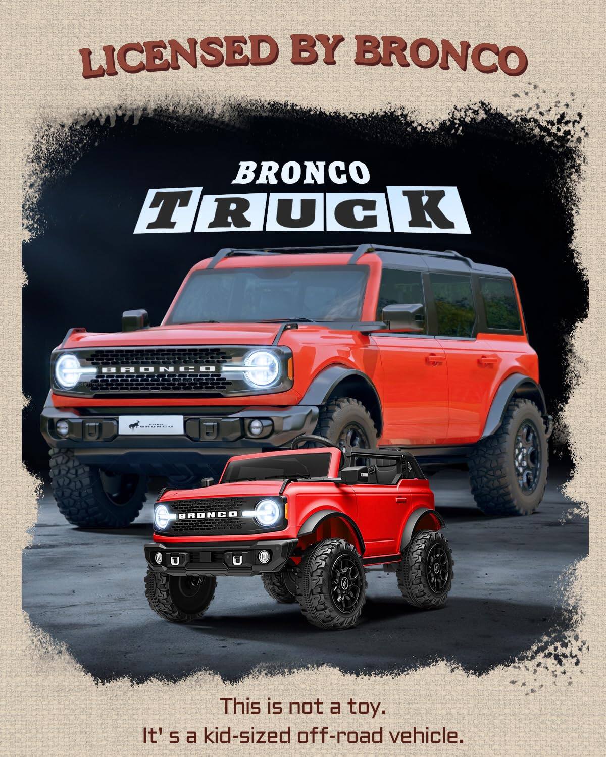 LICENSED BY BRONCO

BRONCO TRUCK

This is not a toy. It's a kid-sized off-road vehicle.