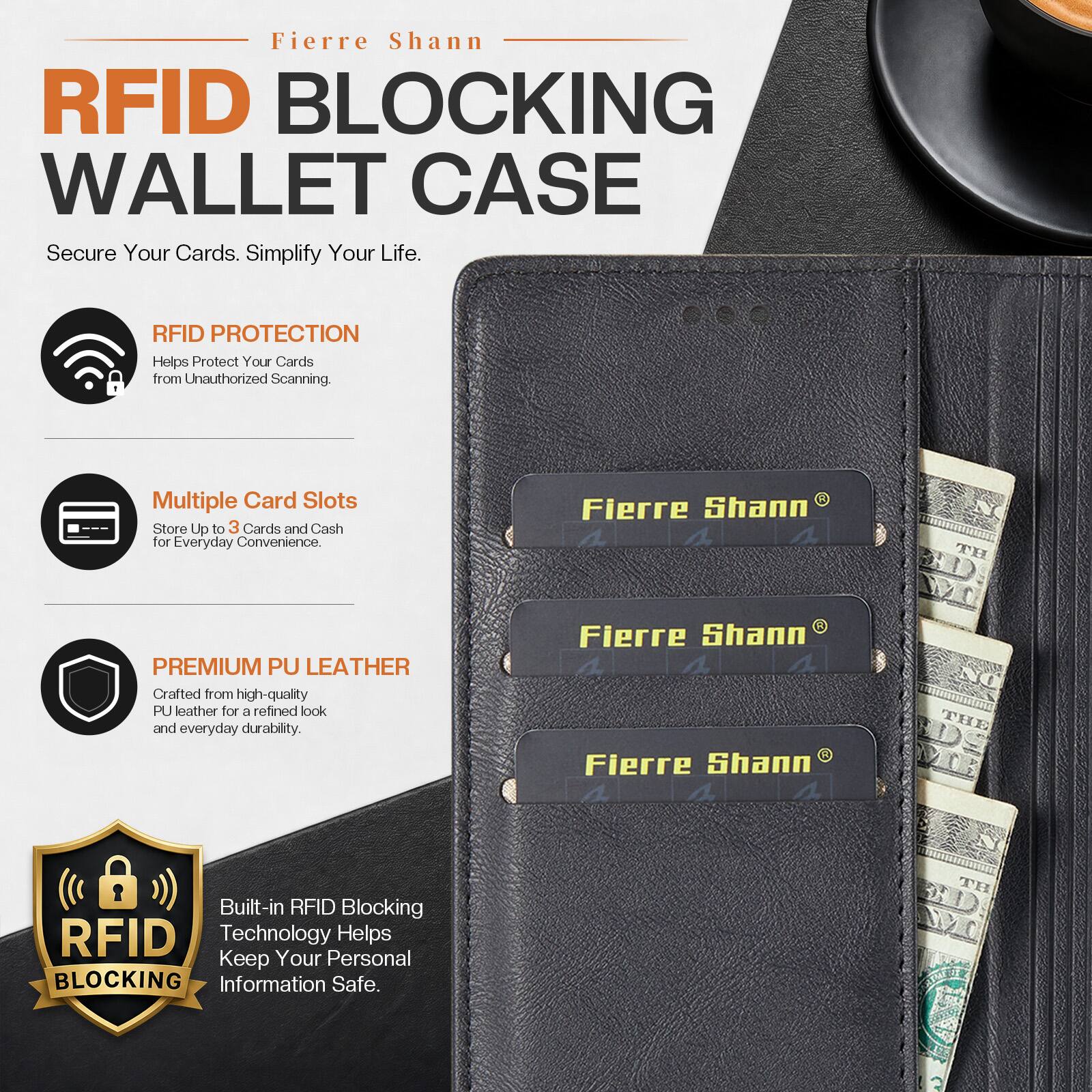 Fierre Shann RFID BLOCKING WALLET CASE Secure Your Cards. Simplify Your Life.

RFID PROTECTION Helps Protect Your Cards from Unauthorized Scanning.

Multiple Card Slots Store Up to 3 Cards and Cash for Everyday Convenience.

PREMIUM PU LEATHER Crafted from high-quality PU leather for a refined look and everyday durability.

Built-in RFID Blocking RFID Technology Helps Keep Your Personal Information Safe.
