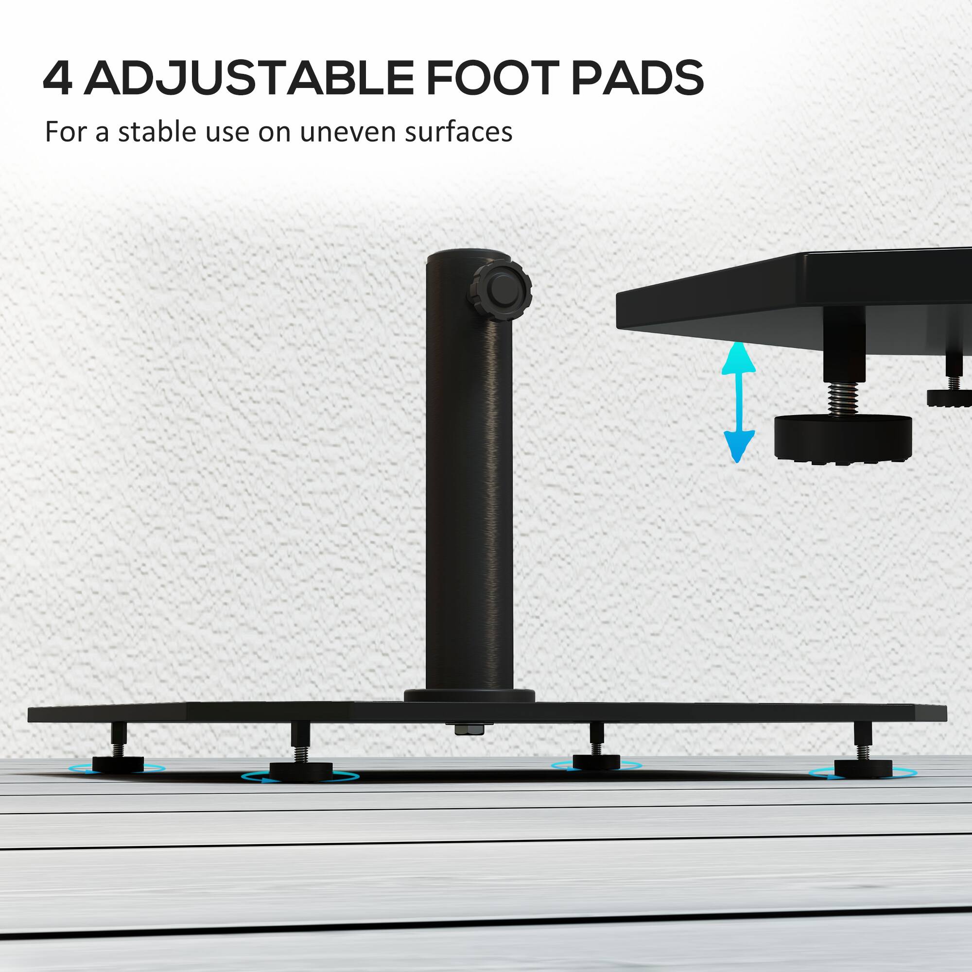 4 ADJUSTABLE FOOT PADS
For a stable use on uneven surfaces