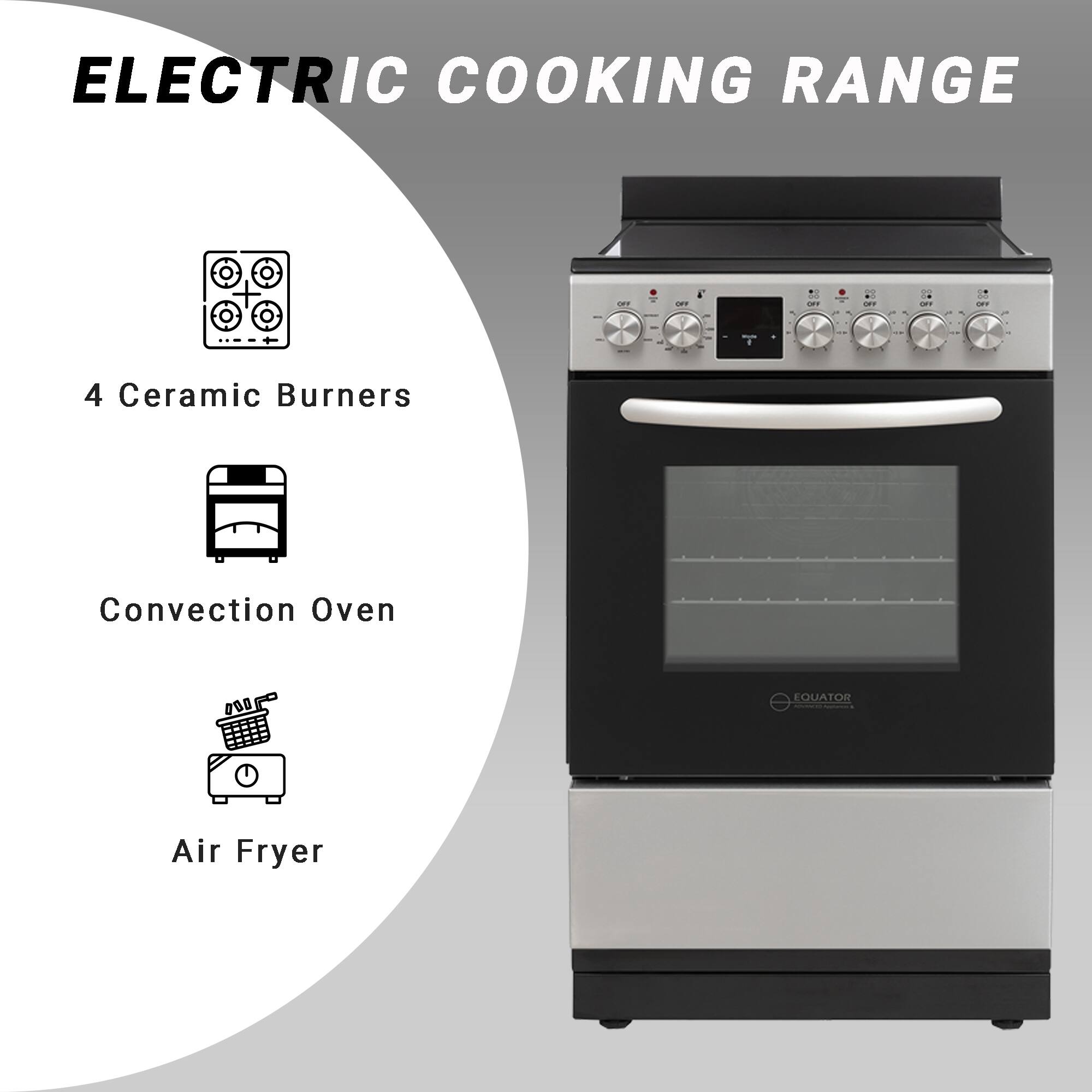 ELECTRIC COOKING RANGE

- 4 Ceramic Burners
- Convection Oven
- Air Fryer