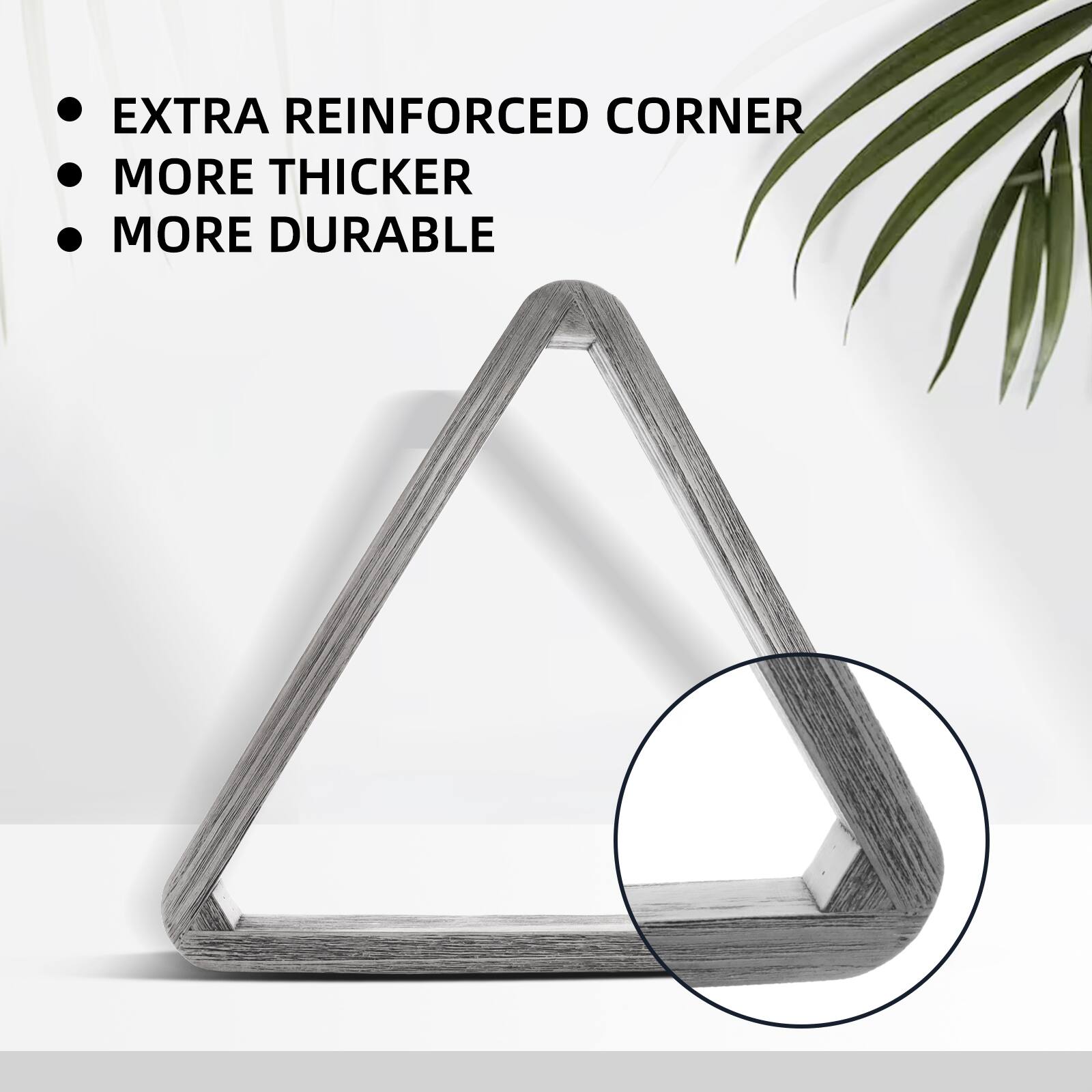 EXTRA REINFORCED CORNER
MORE THICKER
MORE DURABLE
