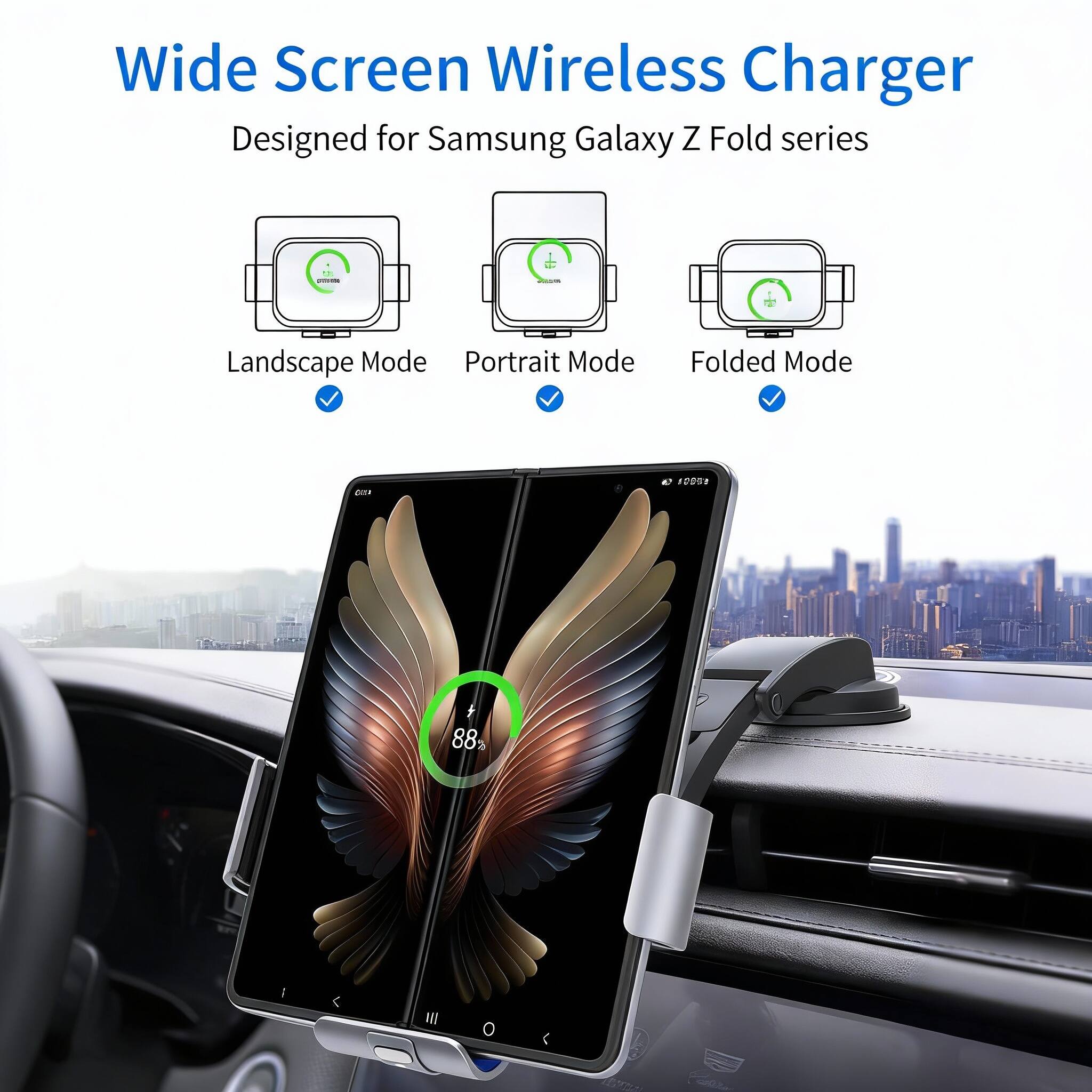 Wide Screen Wireless Charger  
Designed for Samsung Galaxy Z Fold series  

Landscape Mode  
Portrait Mode  
Folded Mode  

88%