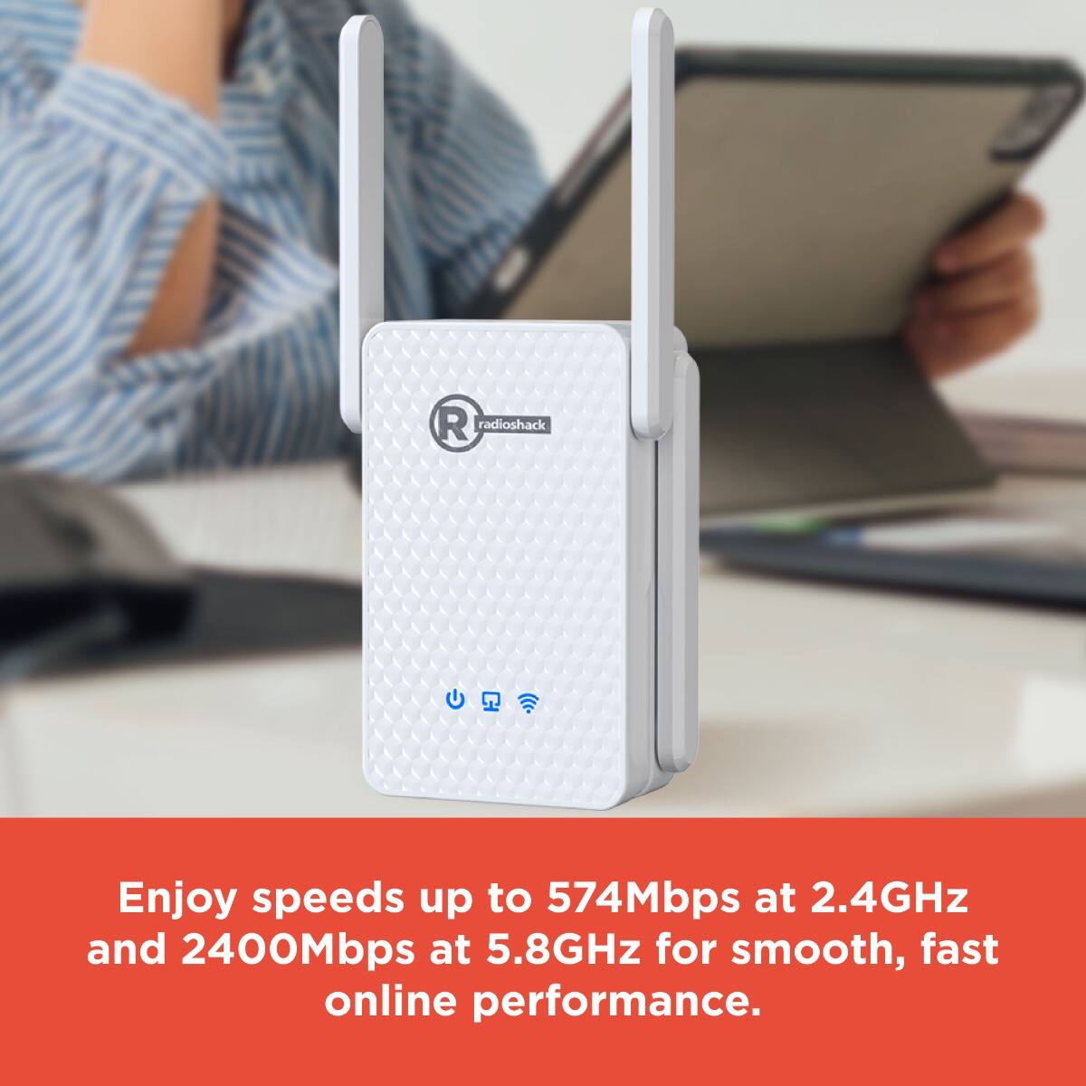 Enjoy speeds up to 574Mbps at 2.4GHz and 2400Mbps at 5.8GHz for smooth, fast online performance.