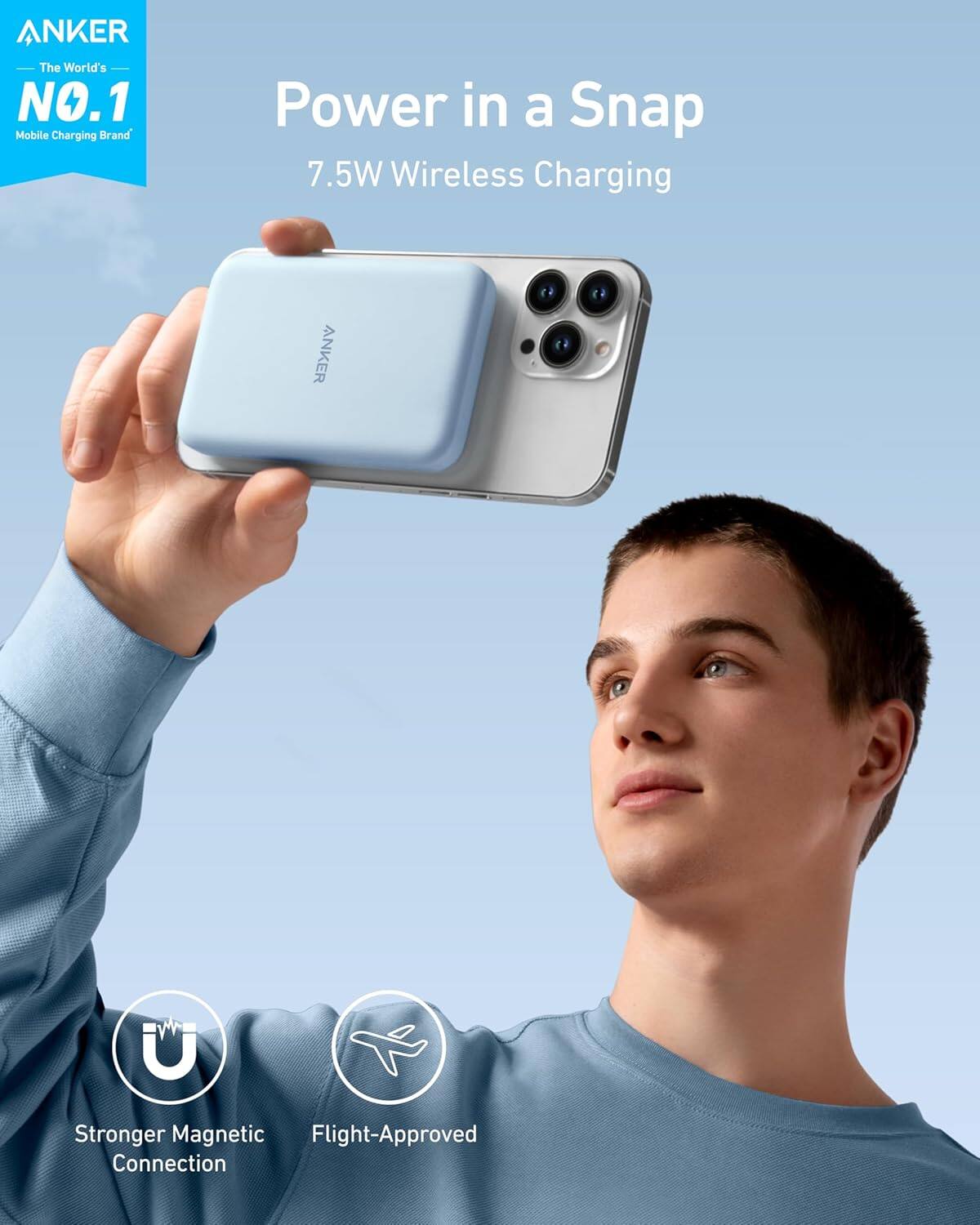 ANKER  
The World's NO.1 Mobile Charging Brand

Power in a Snap  
7.5W Wireless Charging

Stronger Magnetic Connection  
Flight-Approved