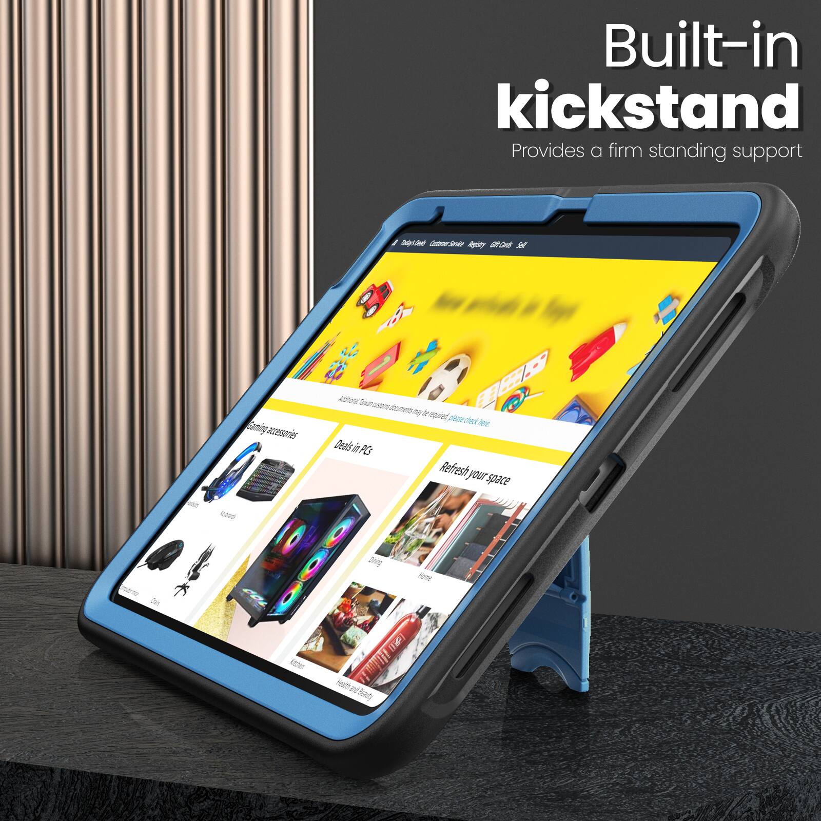 Built-in kickstand  
Provides a firm standing support  

Refresh your space