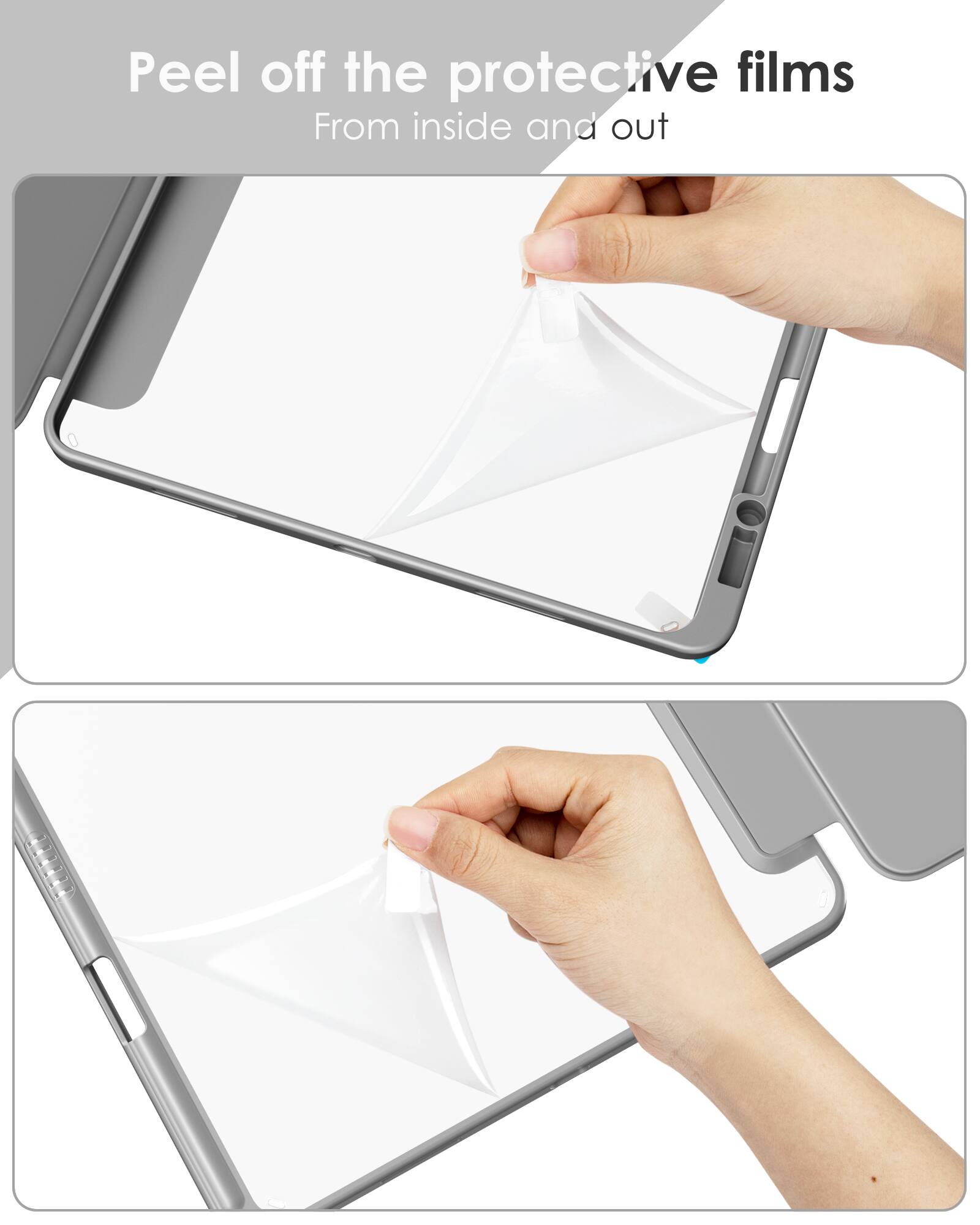 Peel off the protective films  
From inside and out