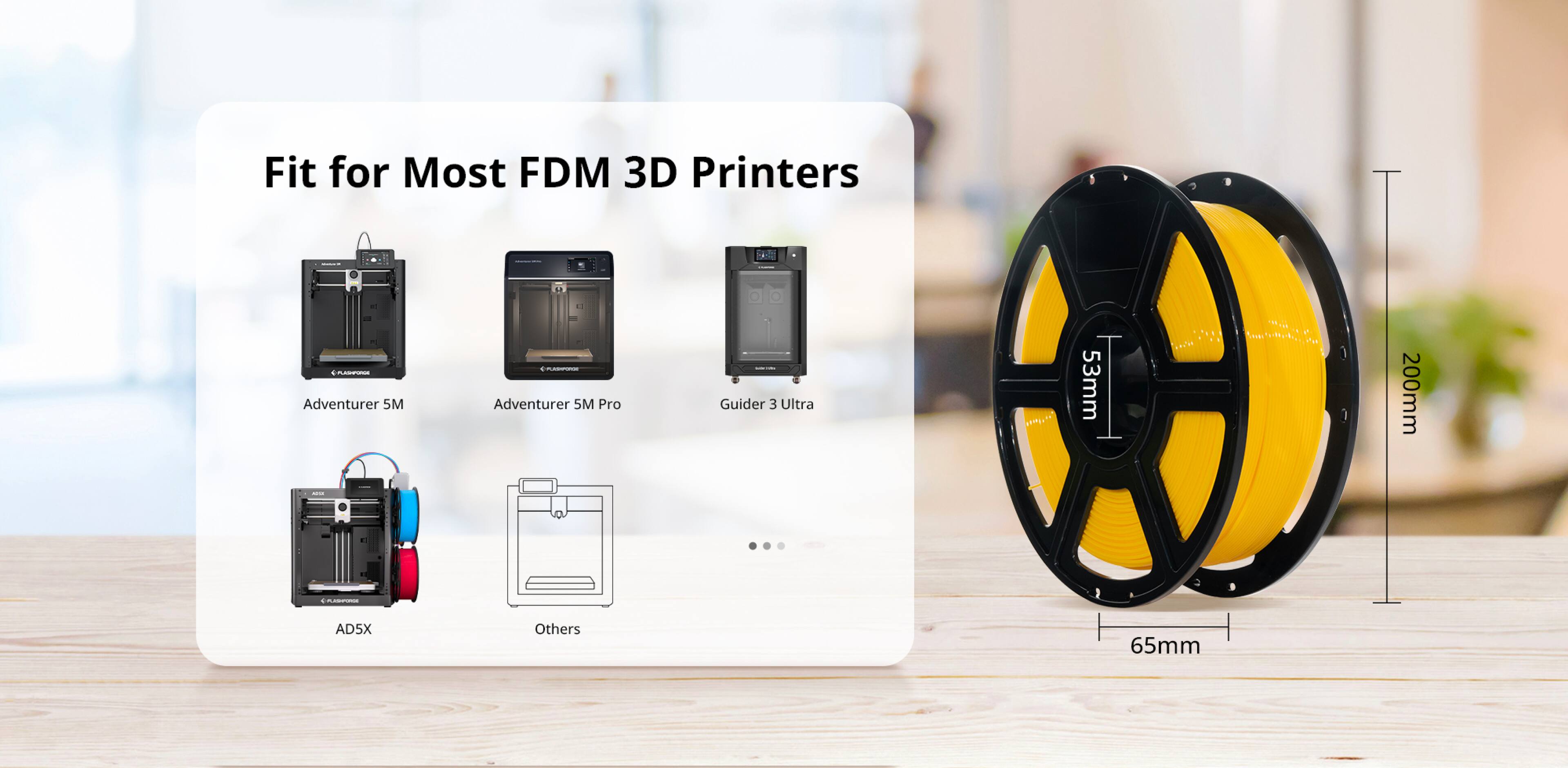 Fit for Most FDM 3D Printers

- Adventurer 5M
- Adventurer 5M Pro
- Guider 3 Ultra 53mm
- AD5X
- Others 65mm

53mm
200mm
65mm