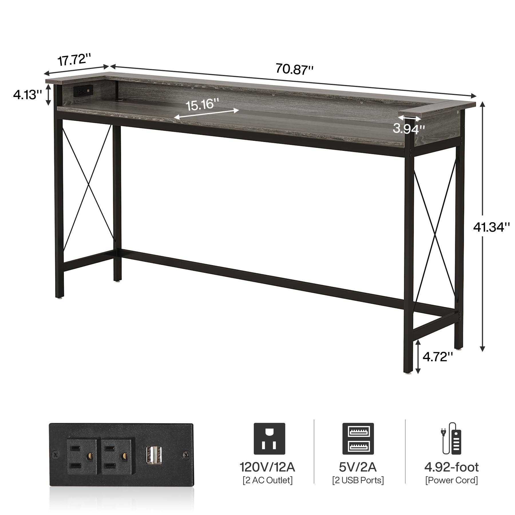 17.72"  
4.13"  
15.16"  
70.87"  
3.94"  
41.34"  
4.72"  
120V/12A [2 AC Outlet]  
5V/2A [2 USB Ports]  
4.92-foot [Power Cord]