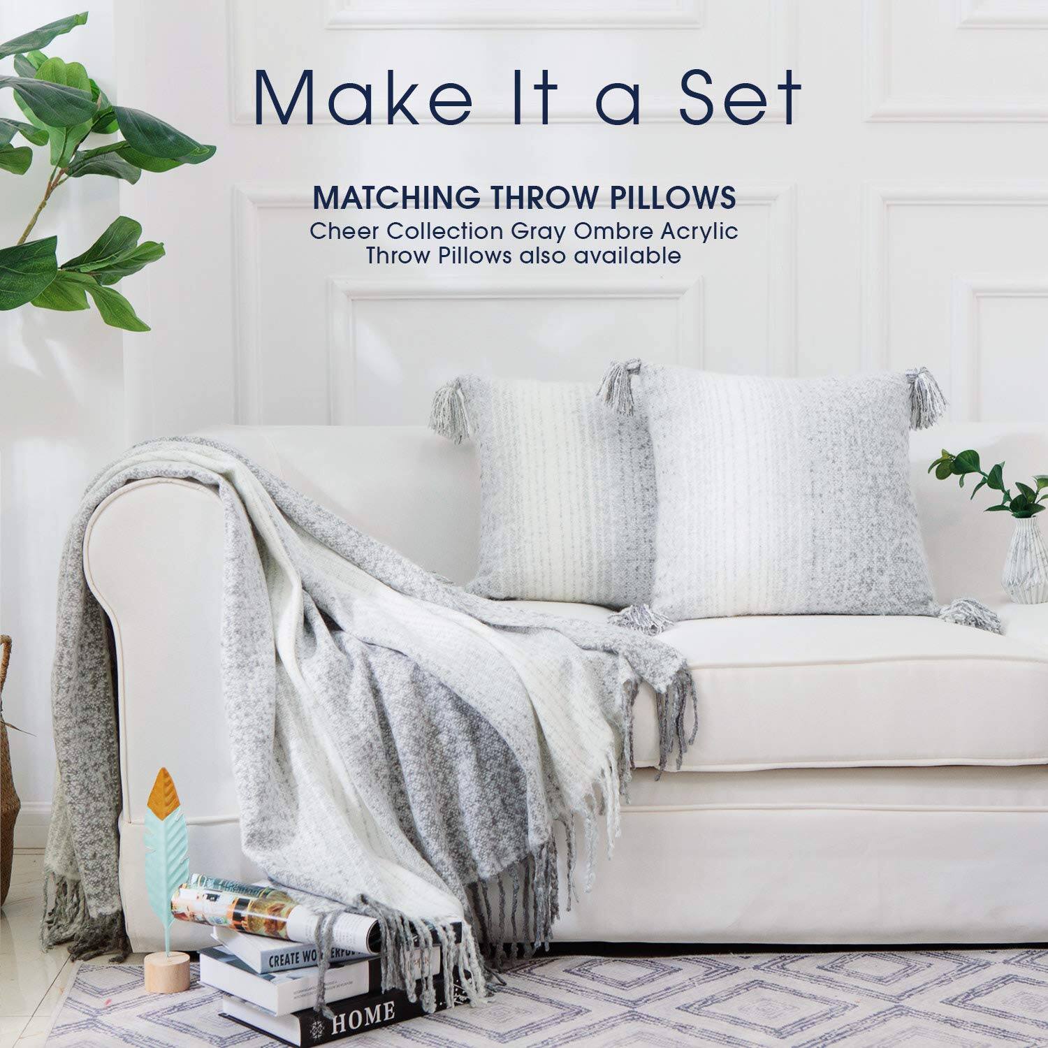 Make It a Set

MATCHING THROW PILLOWS
Cheer Collection Gray Ombre Acrylic Throw Pillows also available

CREATE WO HOME