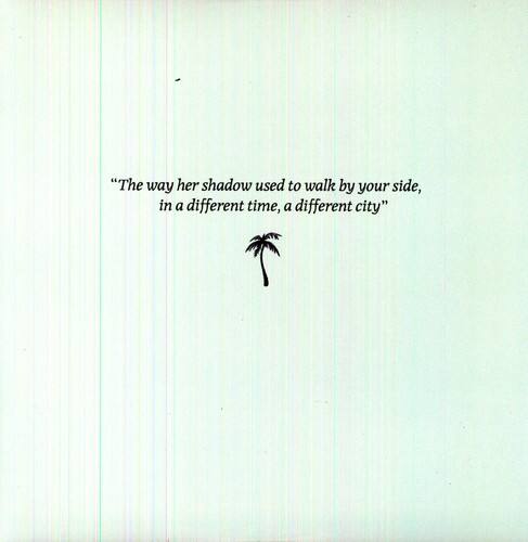 "The way her shadow used to walk by your side, in a different time, a different city"