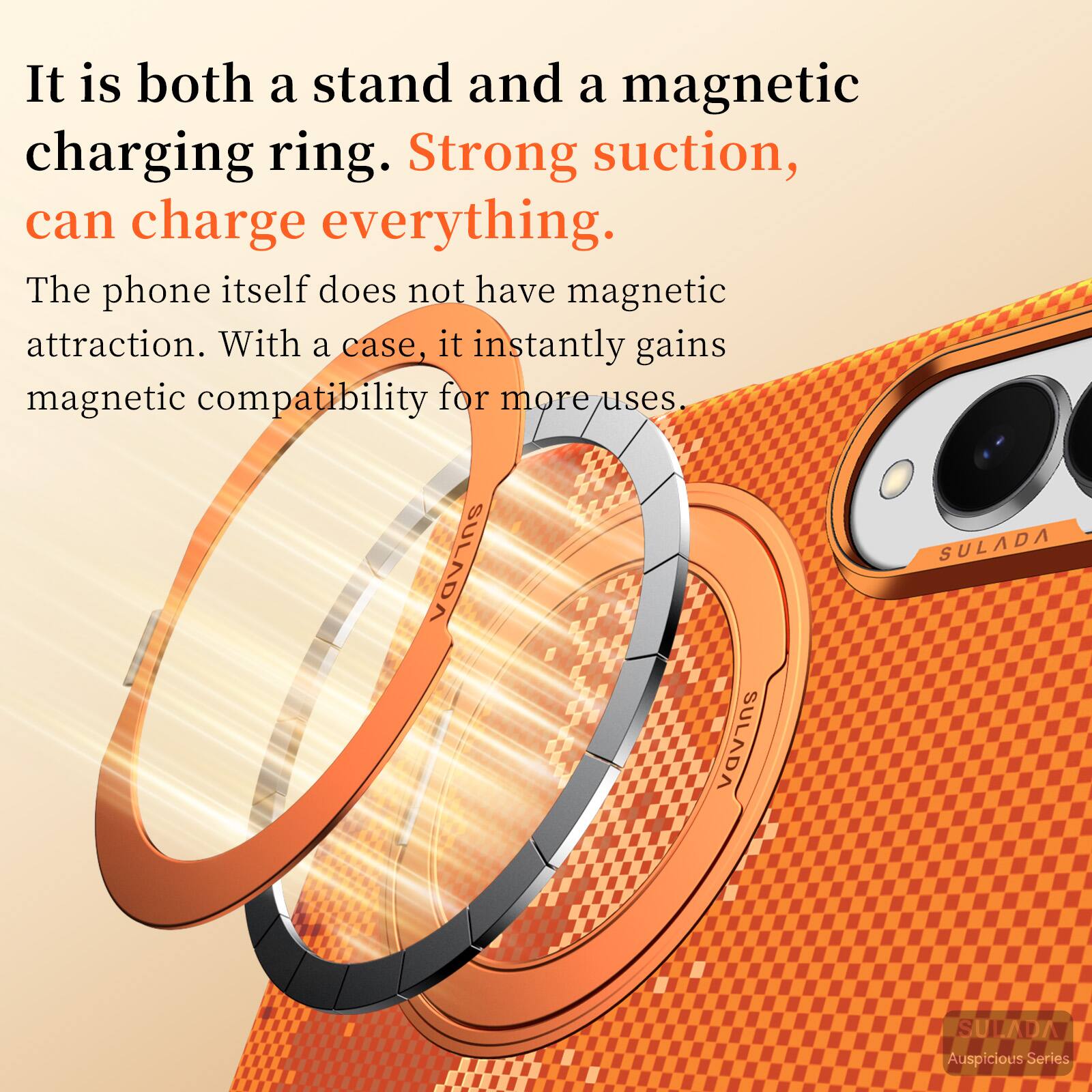 It is both a stand and a magnetic charging ring. Strong suction, can charge everything. The phone itself does not have magnetic attraction. With a case, it instantly gains magnetic compatibility for more uses. SULADA Auspicious Series