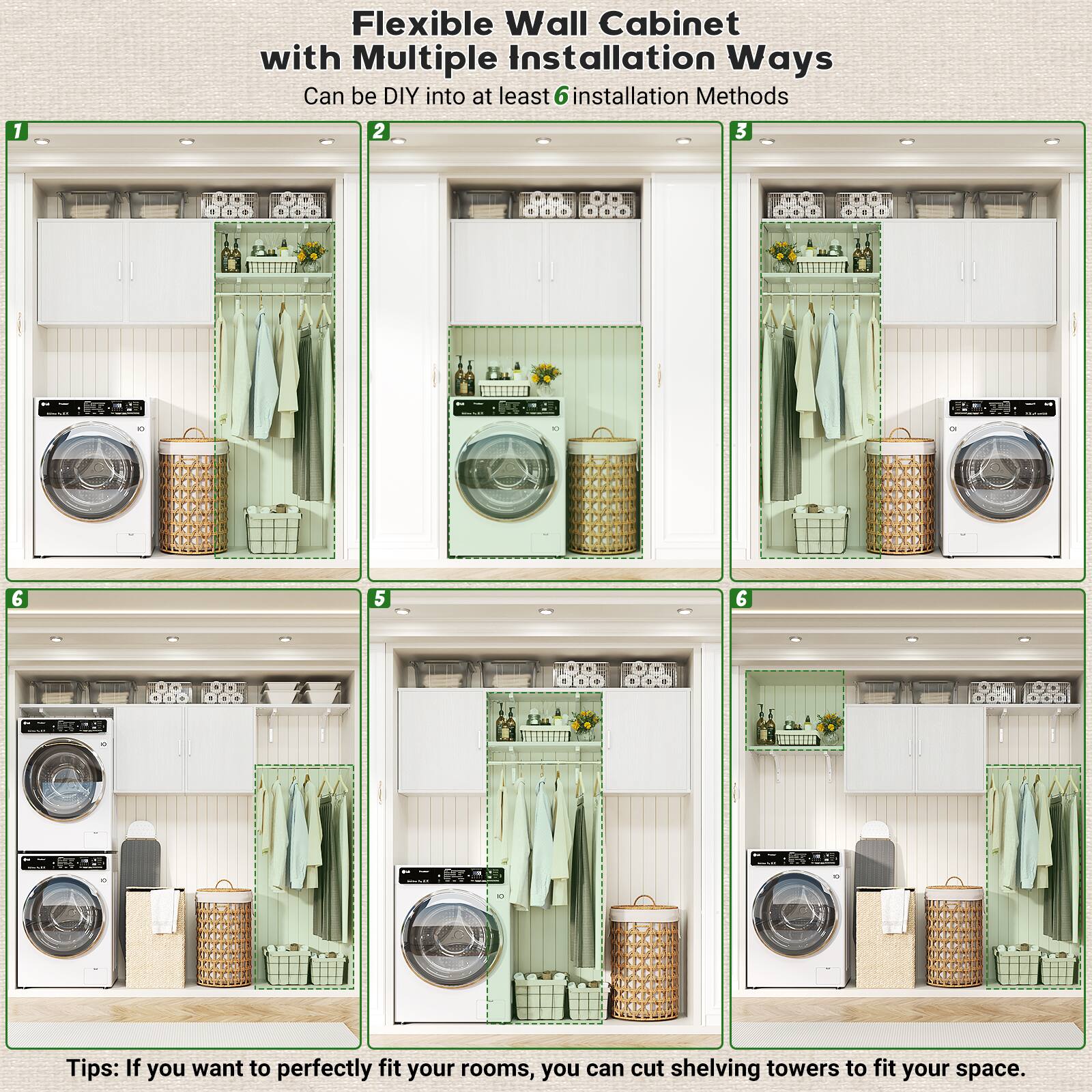 1. Flexible Wall Cabinet with Multiple Installation Ways  
   Can be DIY into at least 6 installation Methods

2. Tips: If you want to perfectly fit your rooms, you can cut shelving towers to fit your space.