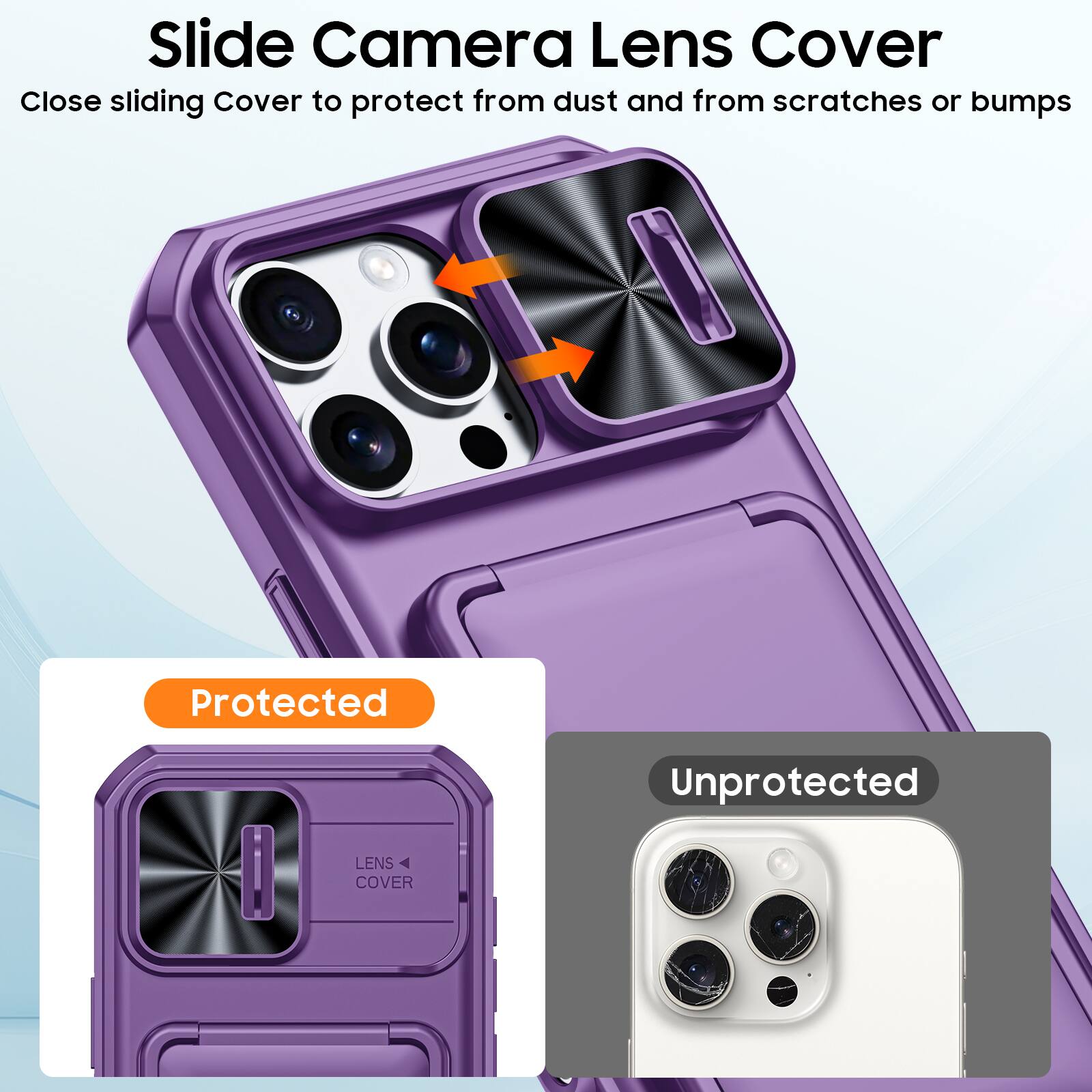 Slide Camera Lens Cover

Close sliding Cover to protect from dust and from scratches or bumps

Protected

Unprotected