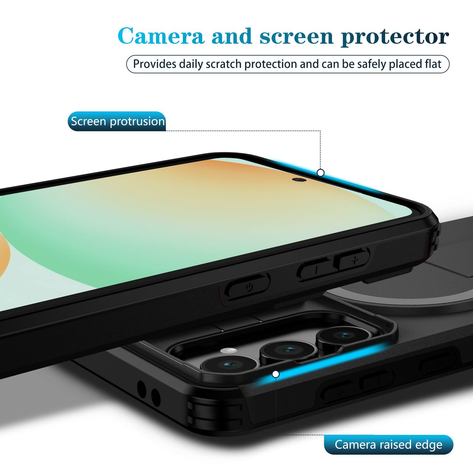 Camera and screen protector  
Provides daily scratch protection and can be safely placed flat  
Screen protrusion  
Camera raised edge
