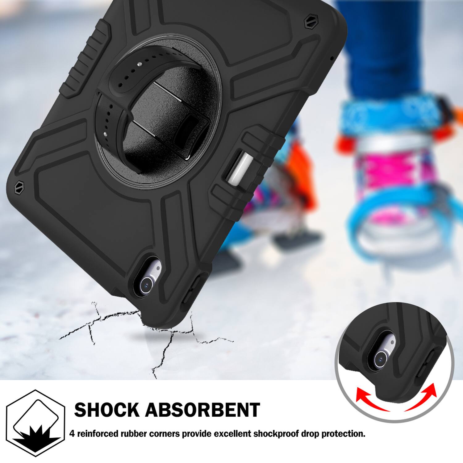 SHOCK ABSORBENT  
4 reinforced rubber corners provide excellent shockproof drop protection.