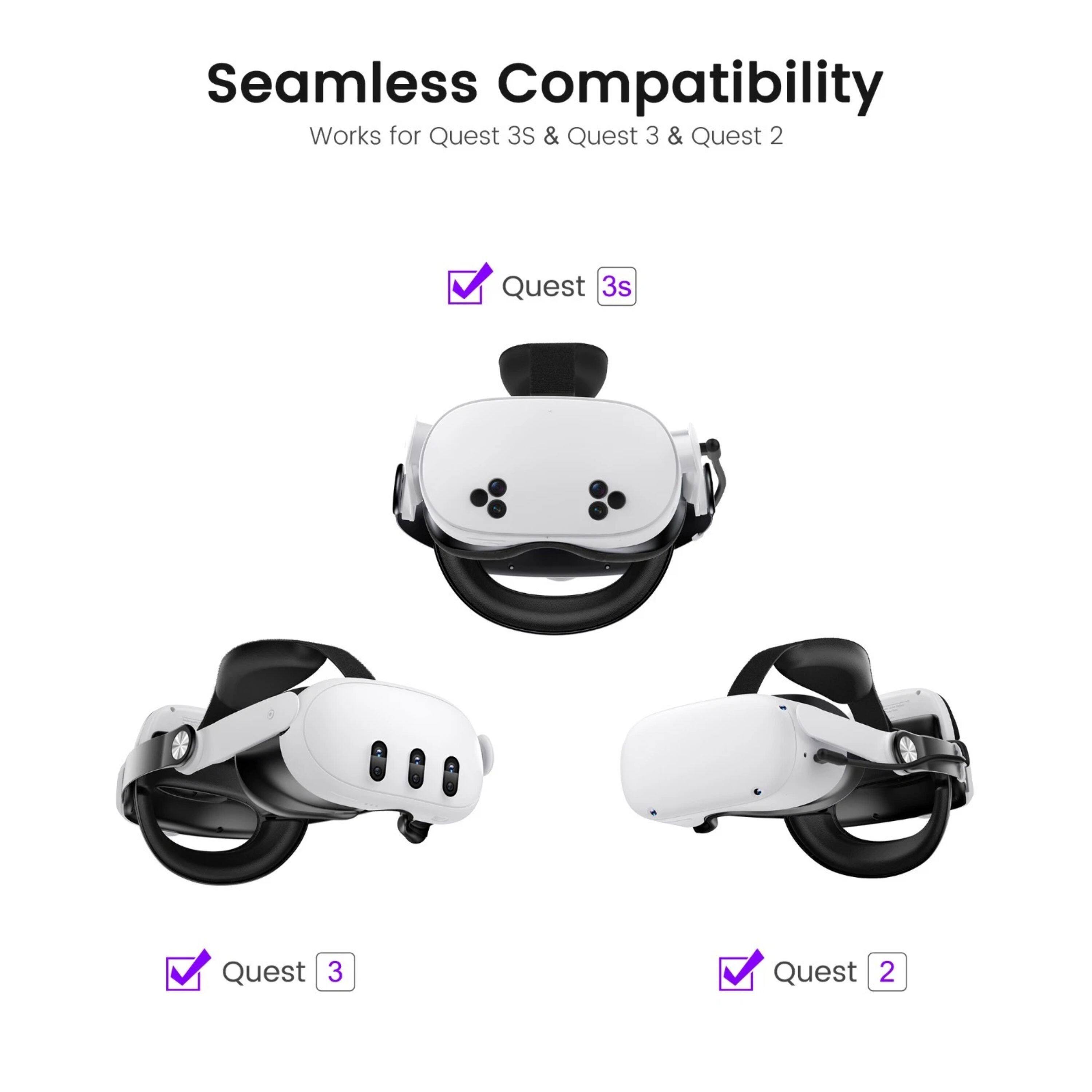 Seamless Compatibility  
Works for Quest 3S & Quest 3 & Quest 2