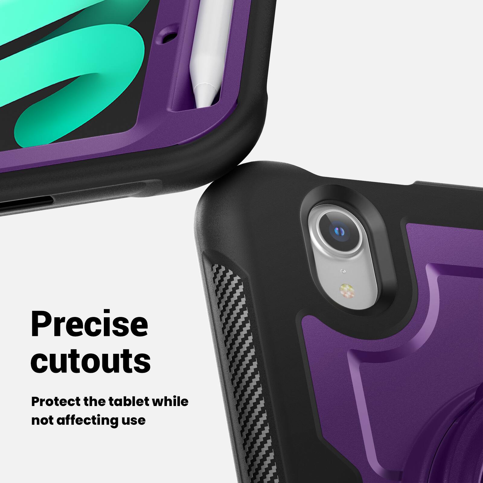 Precise cutouts  
Protect the tablet while not affecting use