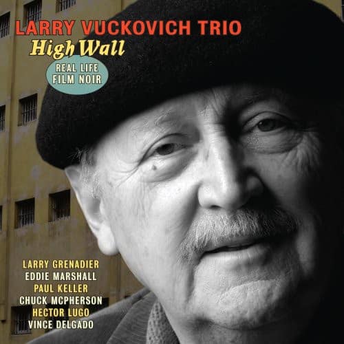 Larry Vuckovich - High Wall: Real Life Film Noir   - COMPACT DISCS [CD] price history on PriceWatchPro