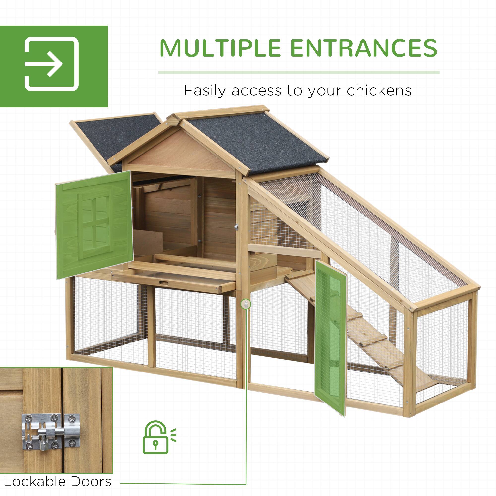 MULTIPLE ENTRANCES  
Easily access to your chickens  

Lockable Doors