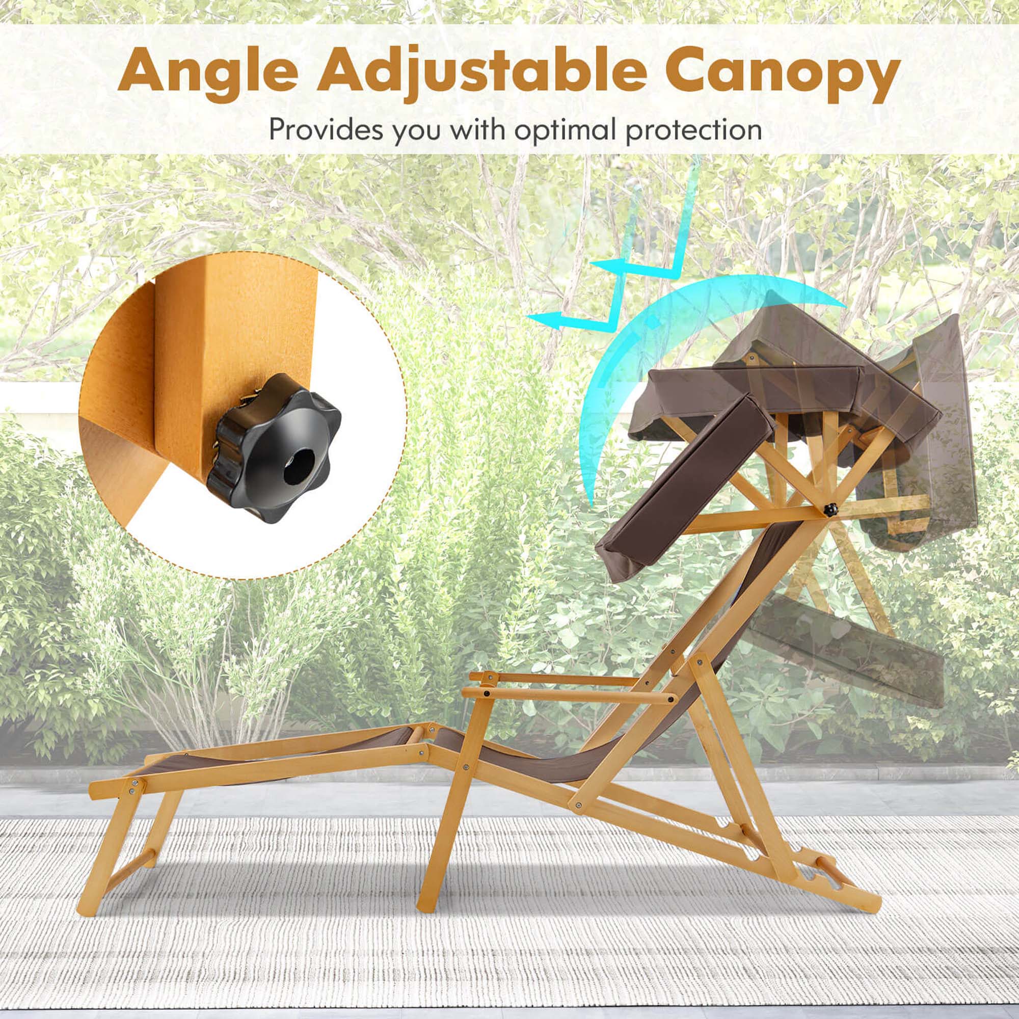 Angle Adjustable Canopy
Provides you with optimal protection