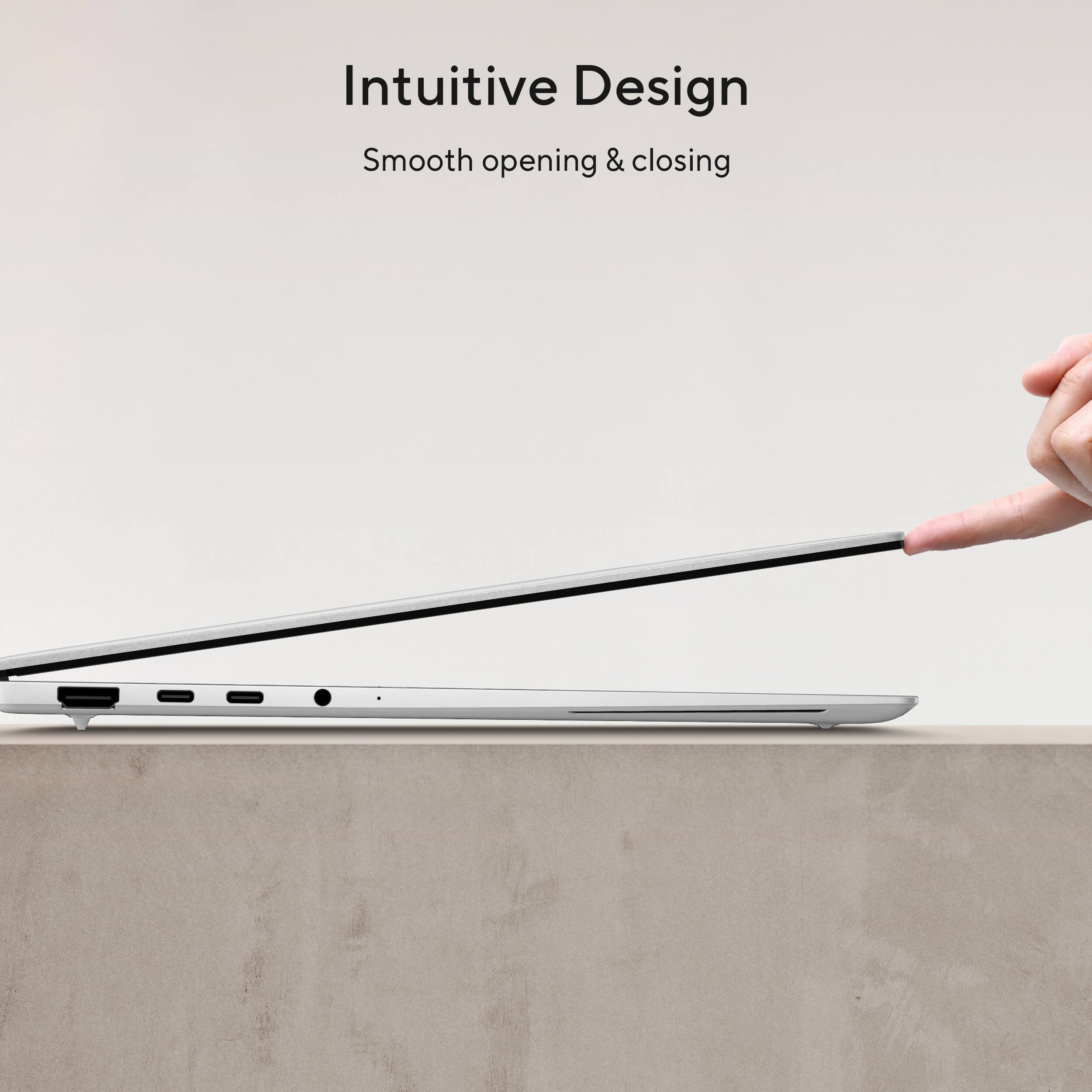 Intuitive Design  
Smooth opening & closing