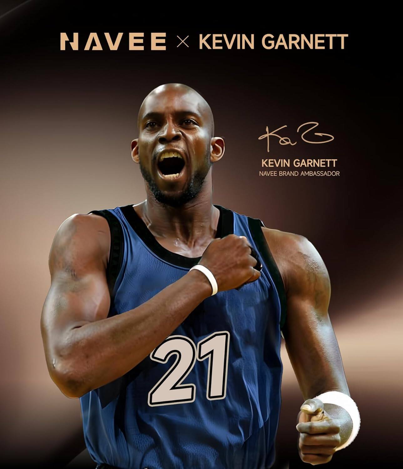NAVEE x KEVIN GARNETT  
KEVIN GARNETT  
NAVEE BRAND AMBASSADOR  
21