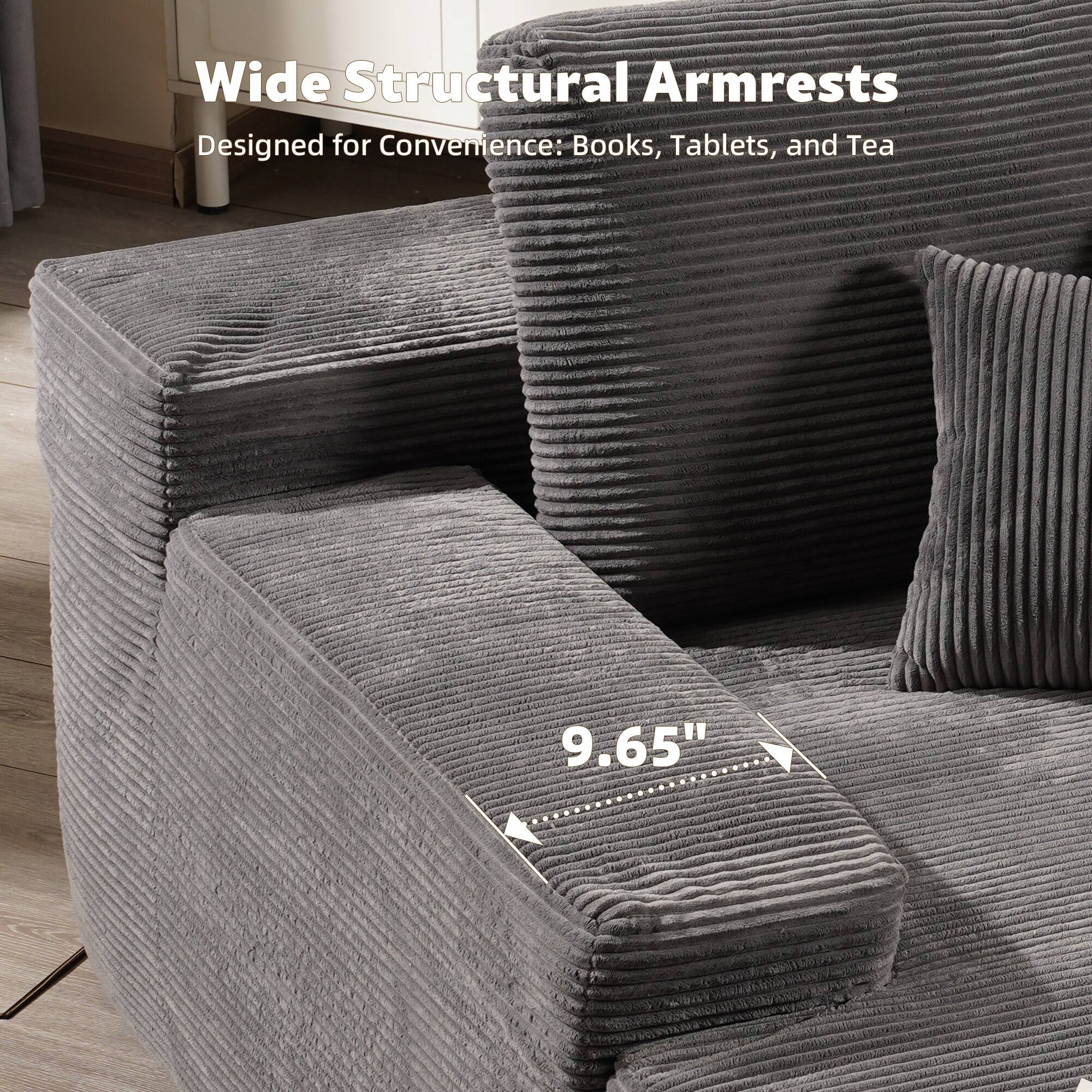 Wide Structural Armrests  
Designed for Convenience: Books, Tablets, and Tea  

9.65"