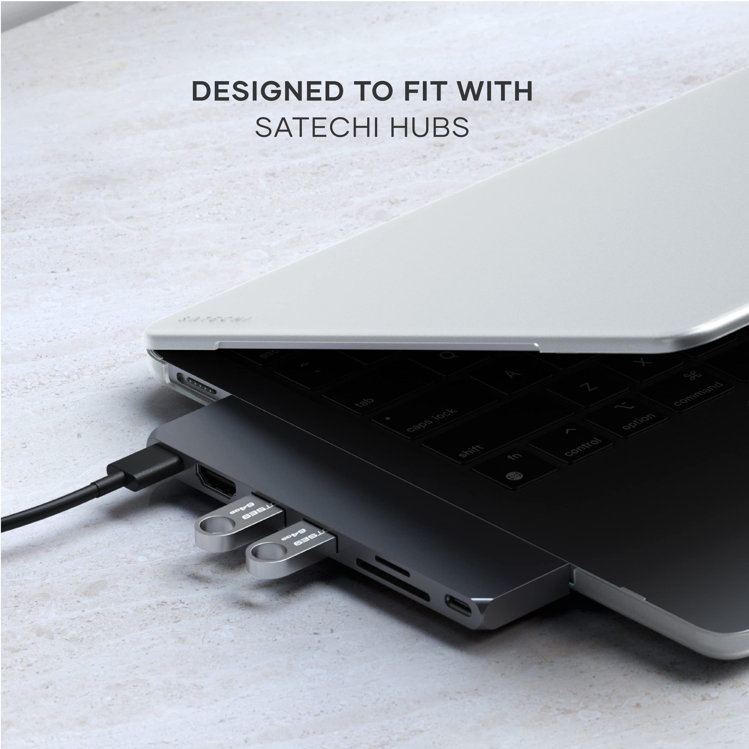 DESIGNED TO FIT WITH SATECHI HUBS