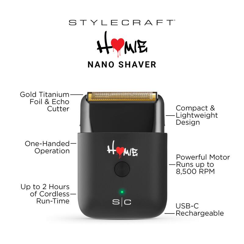 STYLECRAFT HOME Ht ME NANO SHAVER  
Gold Titanium Foil & Echo Cutter  
Compact & Lightweight Design  
One-Handed Operation  
Powerful Motor Runs up to 8,500 RPM  
Up to 2 Hours of Cordless Run-Time  
USB-C Rechargeable