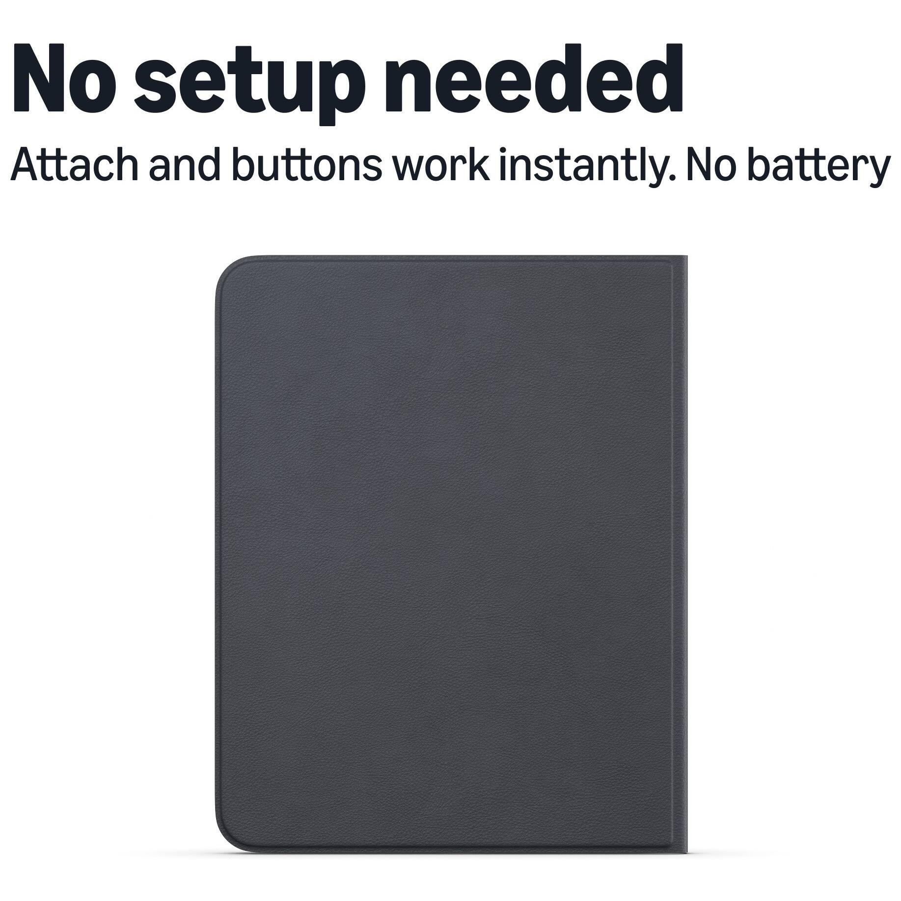 No setup needed. Attach and buttons work instantly. No battery