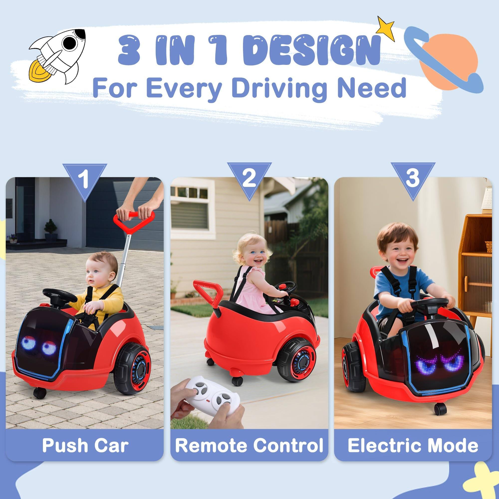 3 IN 1 DESIGN For Every Driving Need

1. Push Car
2. Remote Control
3. Electric Mode