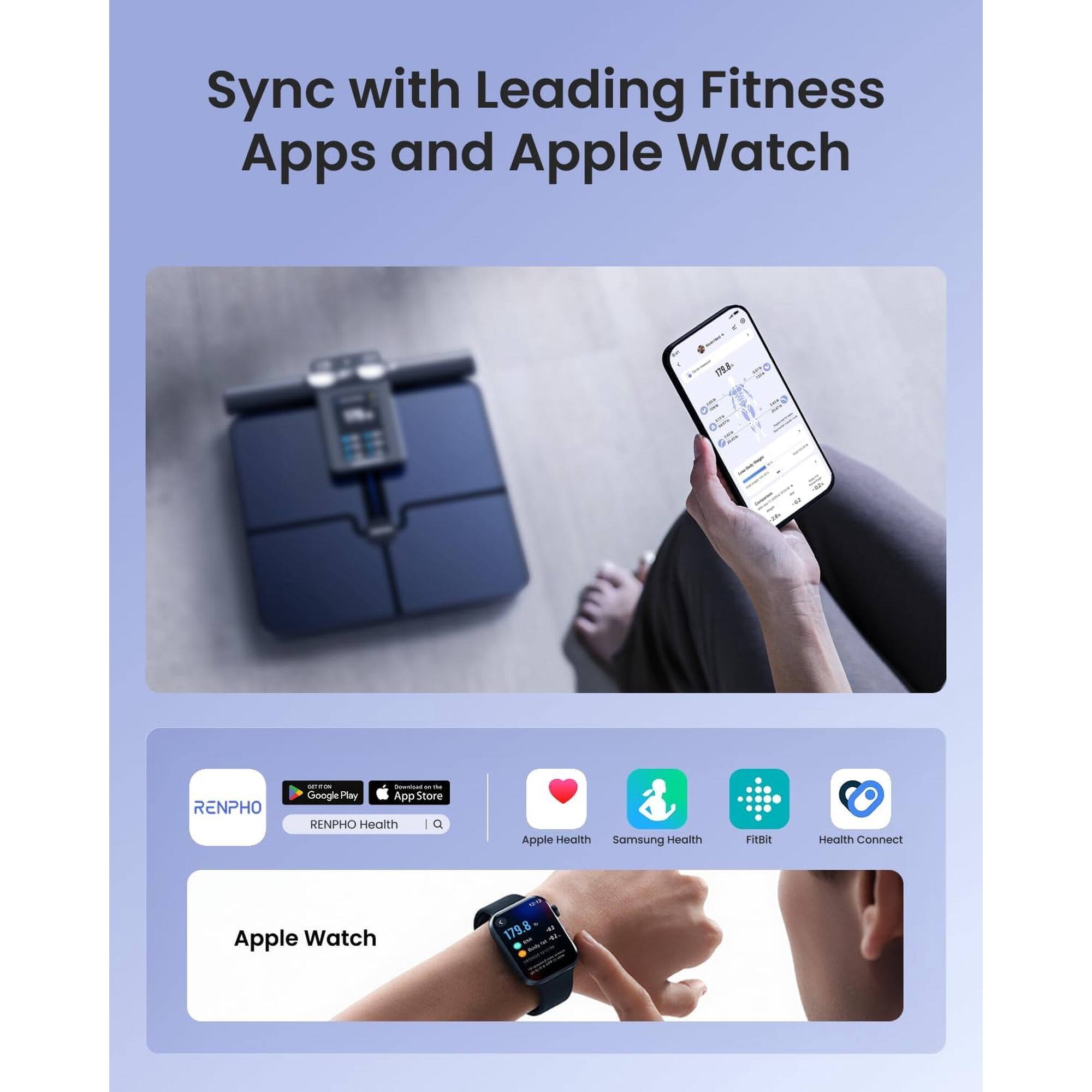 Sync with Leading Fitness Apps and Apple Watch

RENPHO - Google Play App Store
RENPHO Health | Apple Health | Samsung Health | Fitbit | Health Connect

Apple Watch