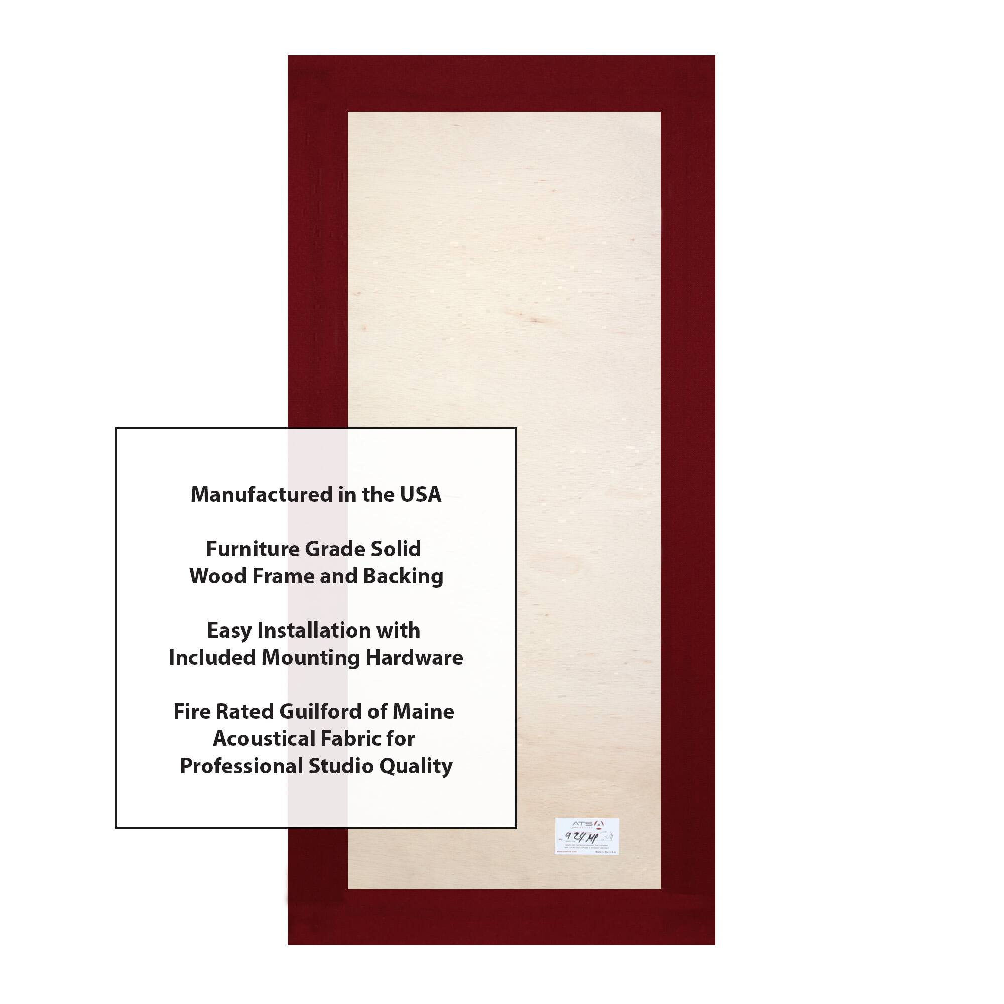 Manufactured in the USA  
Furniture Grade Solid Wood Frame and Backing  
Easy Installation with Included Mounting Hardware  
Fire Rated Guilford of Maine Acoustical Fabric for Professional Studio Quality