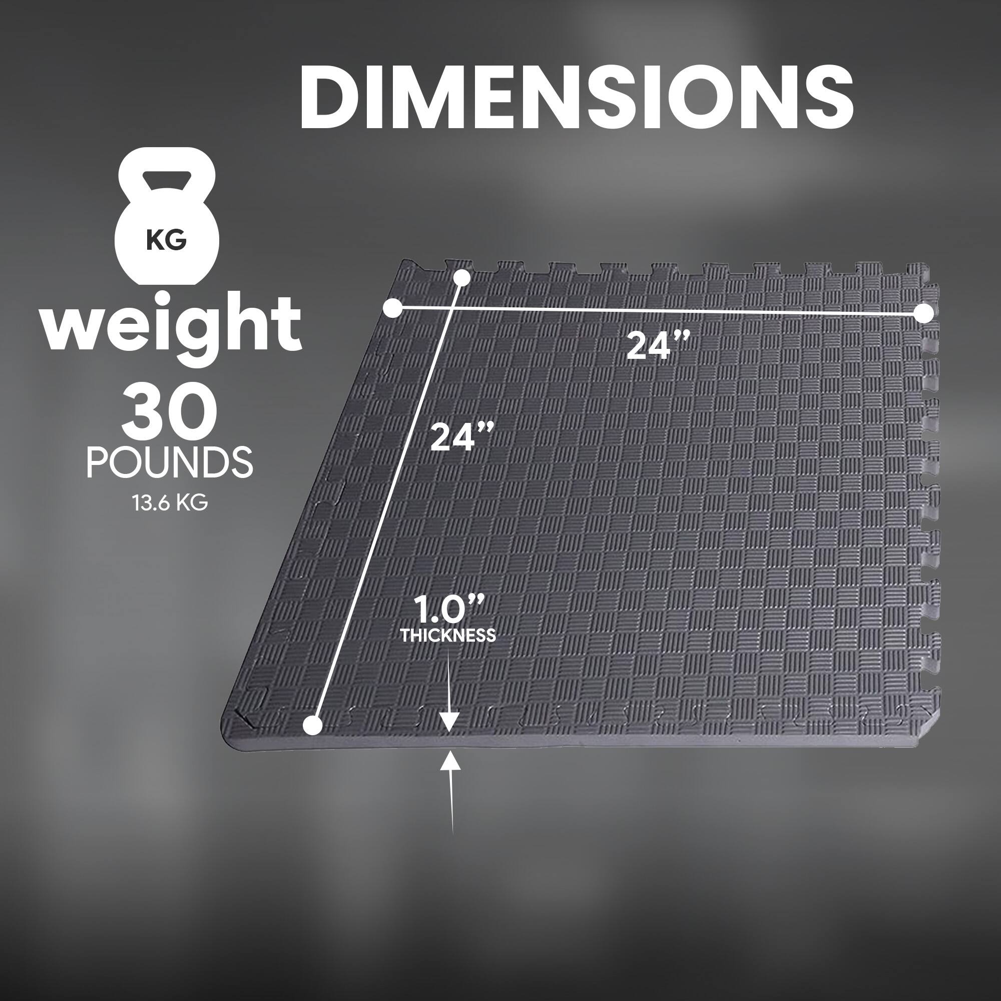 DIMENSIONS

weight  
8 KG  
30 POUNDS  
13.6 KG  

24"  
24"  
1.0" THICKNESS
