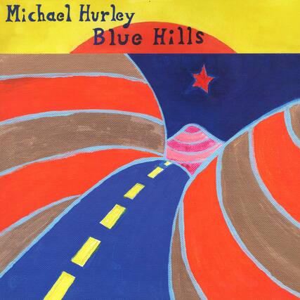 Michael Hurley
Blue Hills