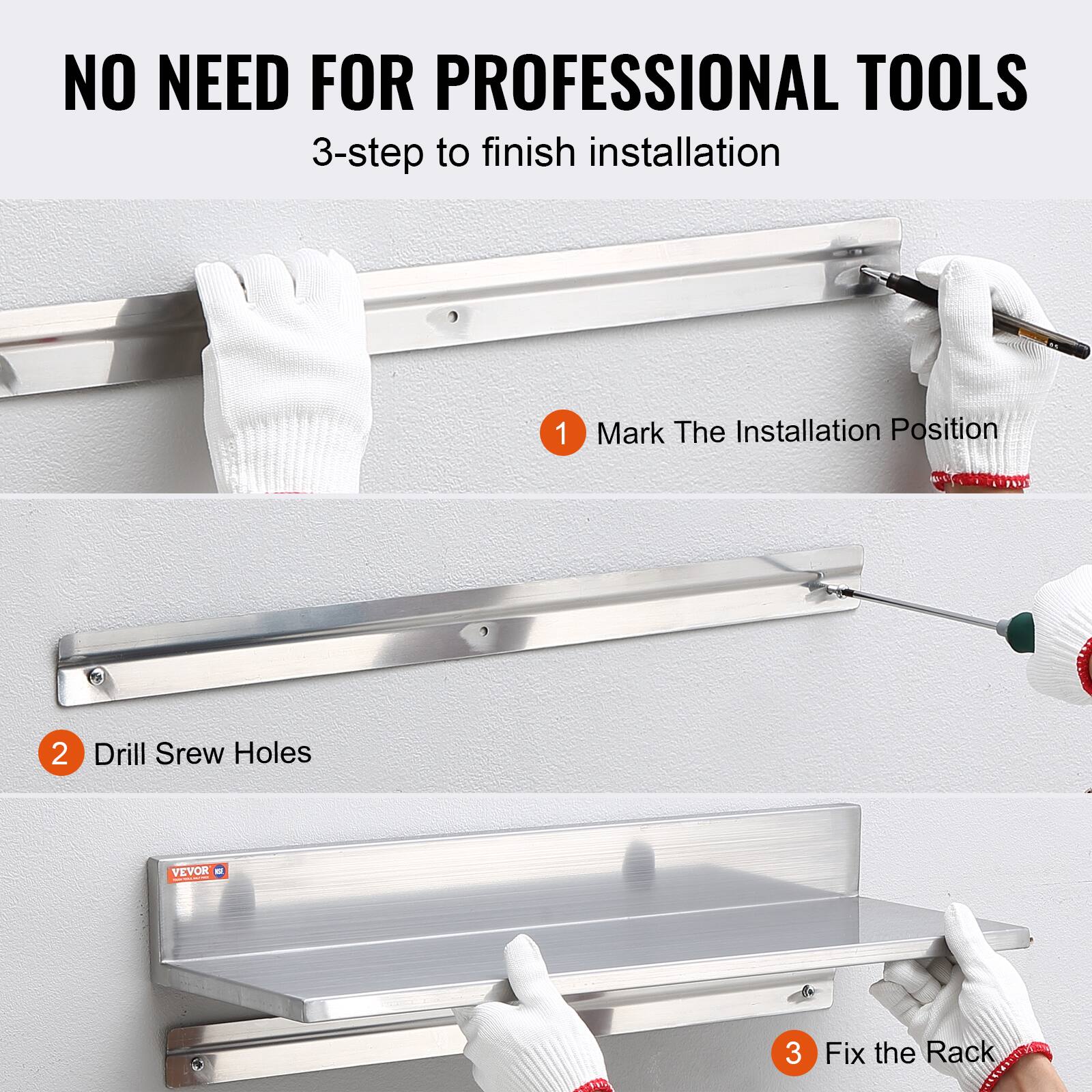 NO NEED FOR PROFESSIONAL TOOLS  
3-step to finish installation  

1. Mark The Installation Position  
2. Drill Screw Holes  
3. Fix the Rack