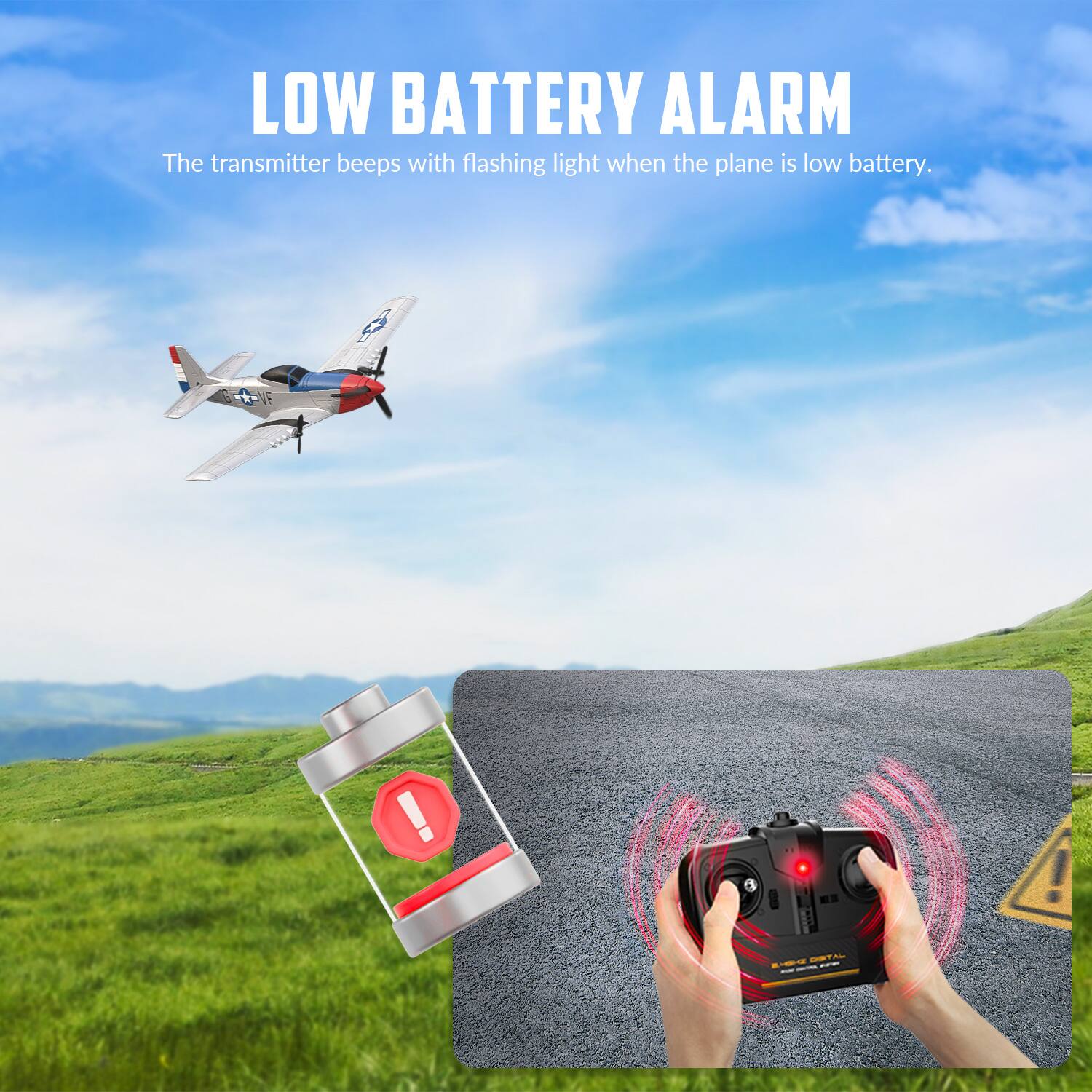 LOW BATTERY ALARM  
The transmitter beeps with flashing light when the plane is low battery.