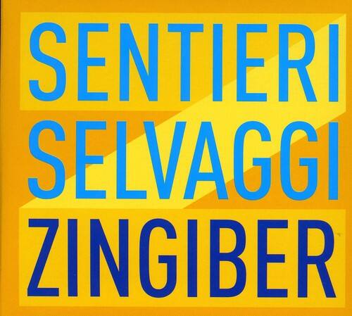 Sentieri Selvaggi - Zingiber   - COMPACT DISCS [CD]
