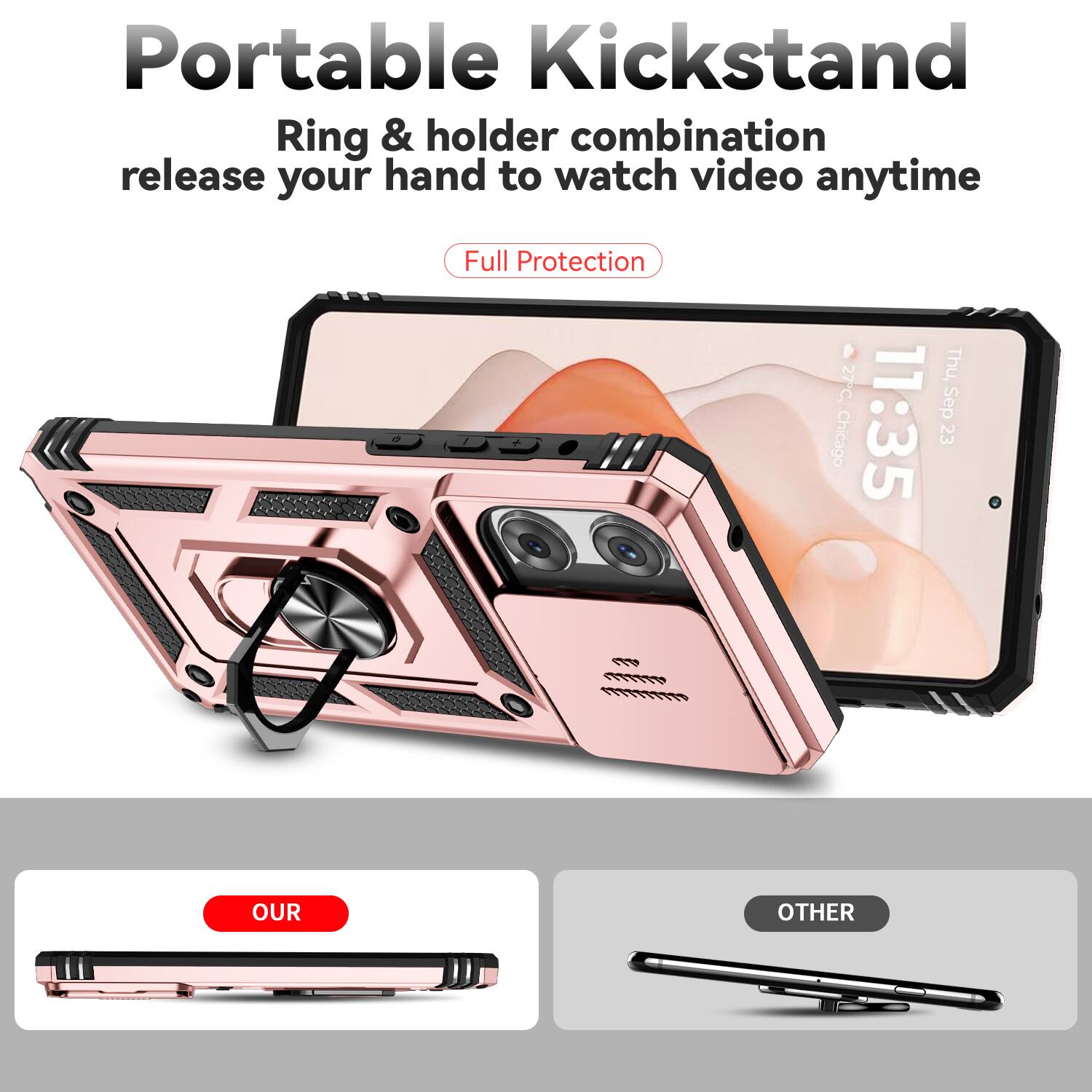 Portable Kickstand  
Ring & holder combination release your hand to watch video anytime  
Full Protection  

Thu. 27C. Sep Chicago 11:35 23  

OUR OTHER
