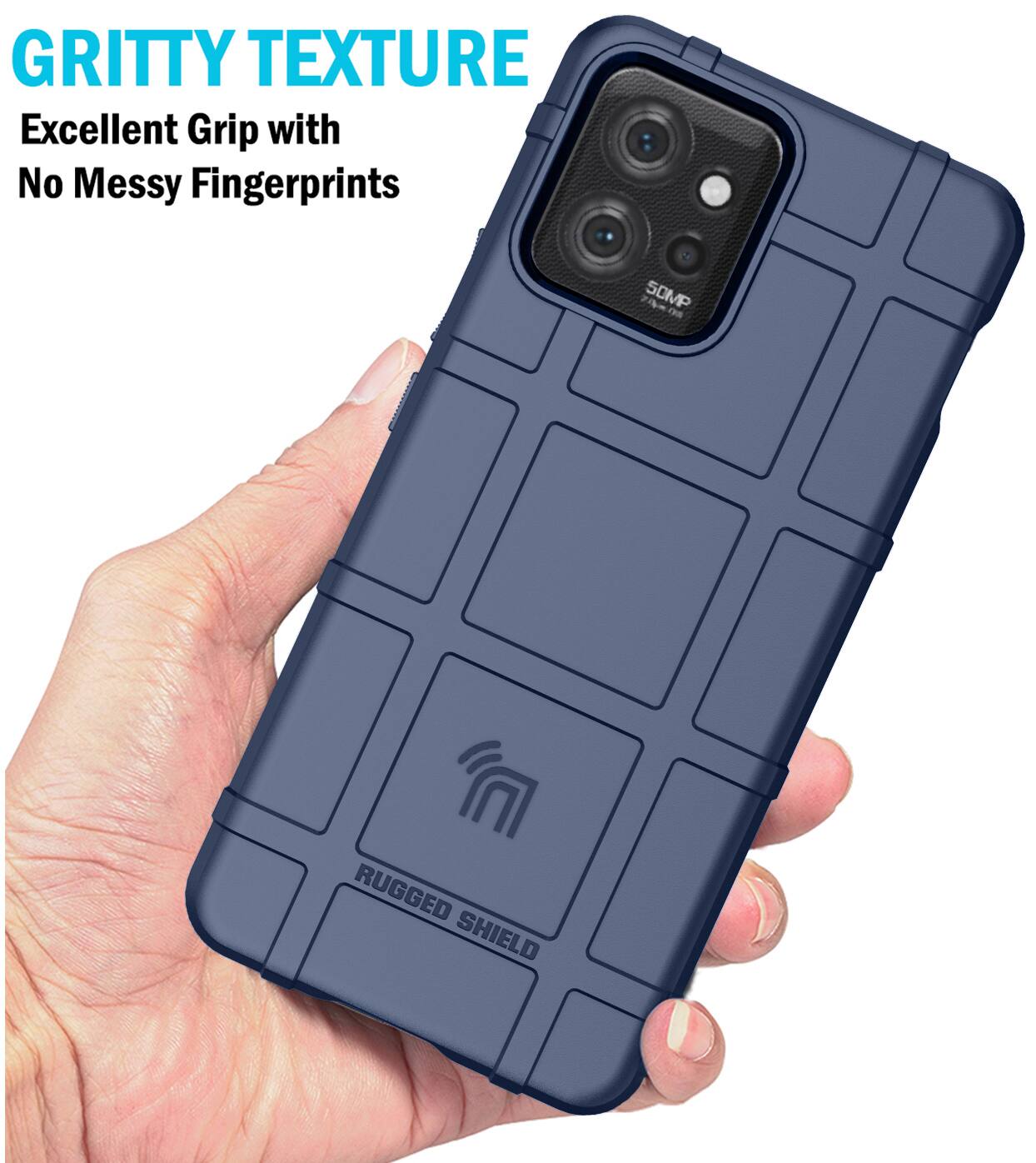 GRITTY TEXTURE  
Excellent Grip with No Messy Fingerprints  
7 50MP O  
RUGGED SHIELD