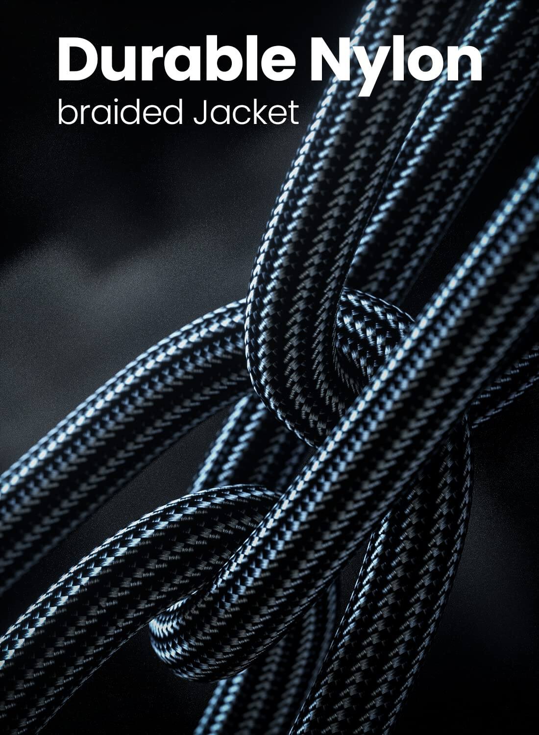 Durable Nylon  
braided Jacket