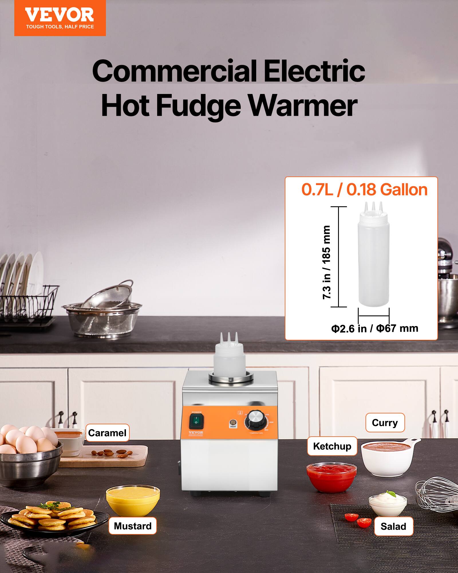 VEVOR  
TOUGH TOOLS, HALF PRICE  

Commercial Electric Hot Fudge Warmer  

0.7L / 0.18 Gallon  
7.3 in / 185 mm  
2.6 in / 67 mm  

Caramel  
Mustard  
Ketchup  
Curry  
Salad