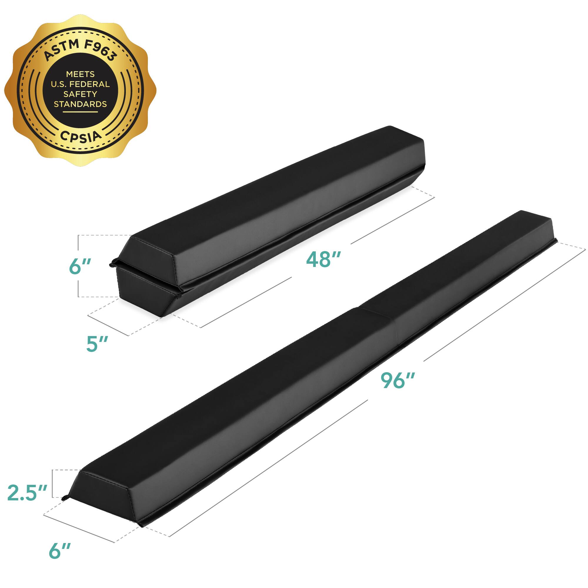 ASTM F963 meets U.S. federal safety standards CPSIA. Dimensions: 6" x 48", 5" x 96", 2.5" x 6".