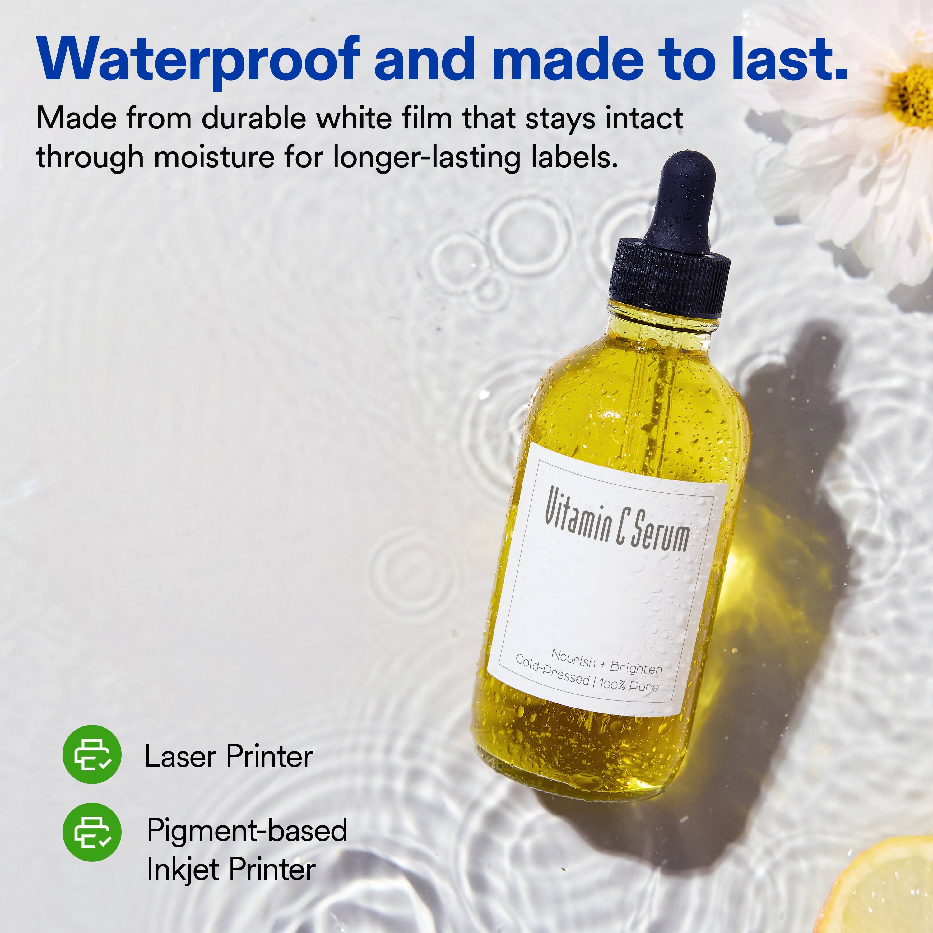 Waterproof and made to last.  
Made from durable white film that stays intact through moisture for longer-lasting labels.  

Vitamin C Serum  
Nourish + Brighten  
Cold-Pressed | 100% Pure  

Laser Printer  
Pigment-based Inkjet Printer