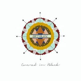 Ortolan - Covered in Black - VINYL LP