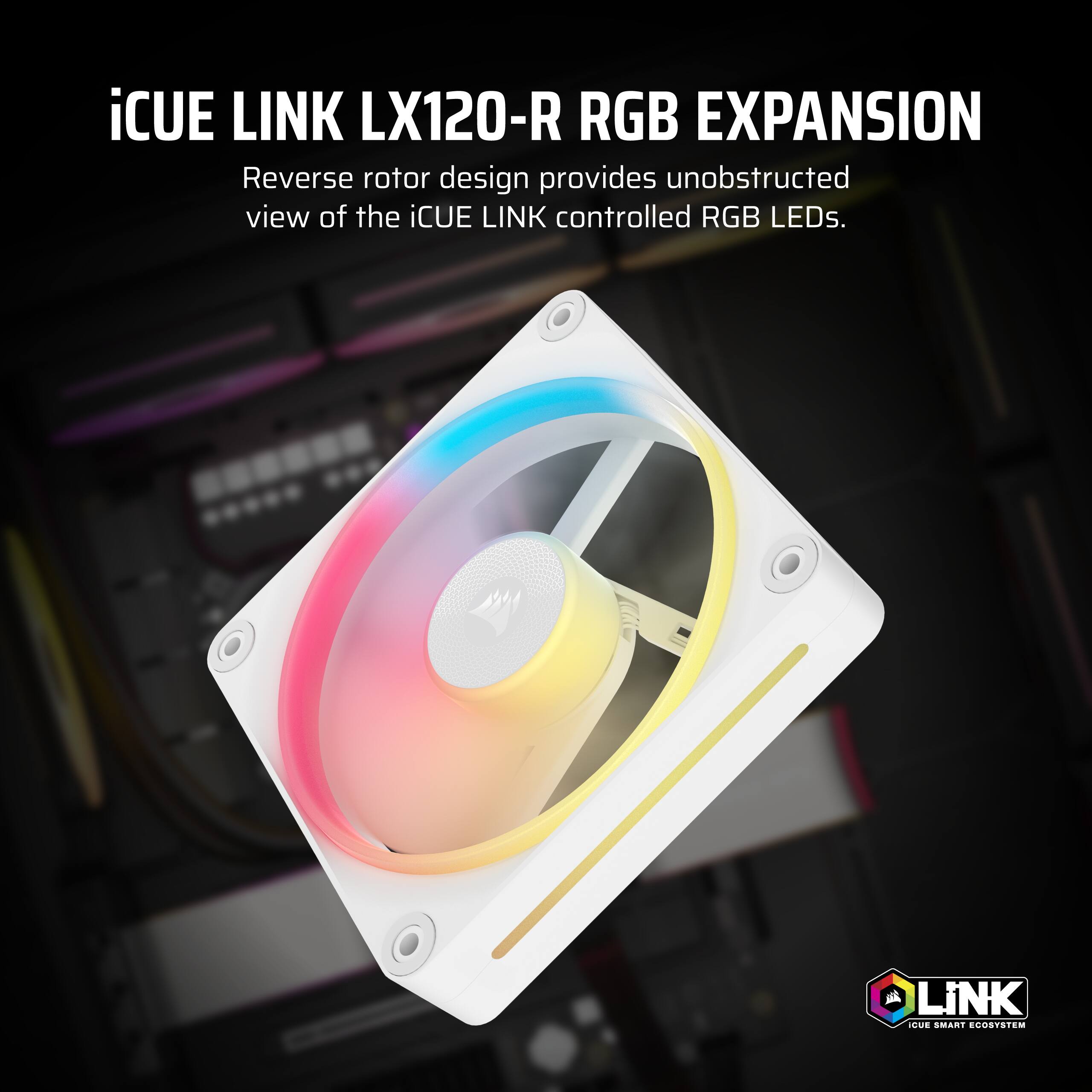 iCUE LINK LX120-R RGB EXPANSION Reverse rotor design provides unobstructed view of the iCUE LINK controlled RGB LEDs.