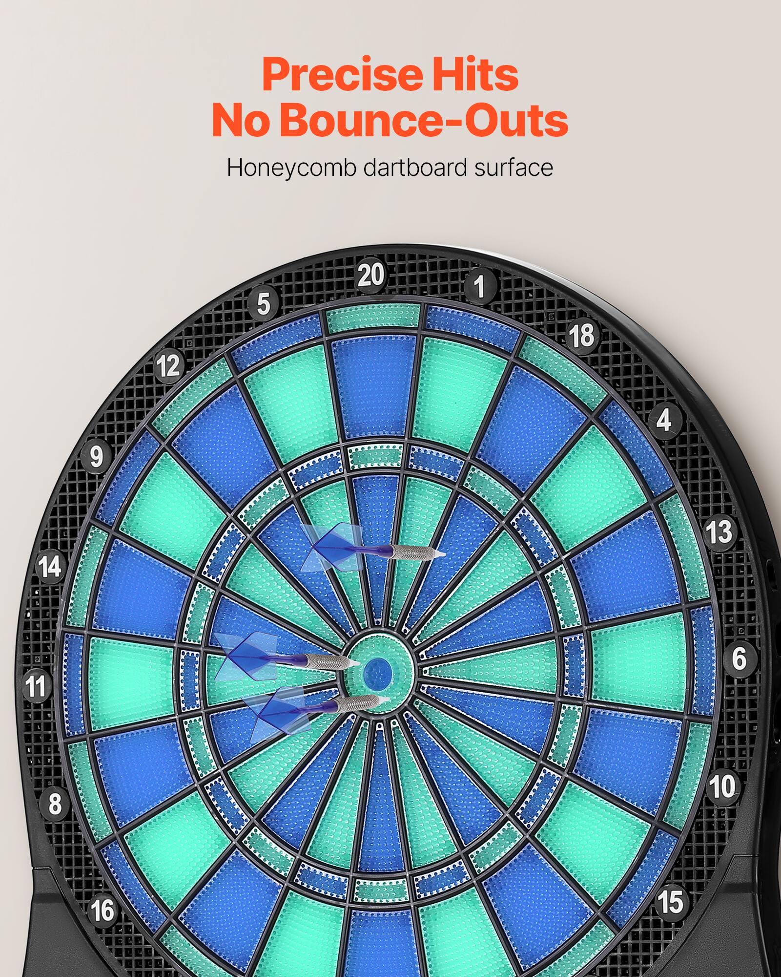 Precise Hits  
No Bounce-Outs  
Honeycomb dartboard surface