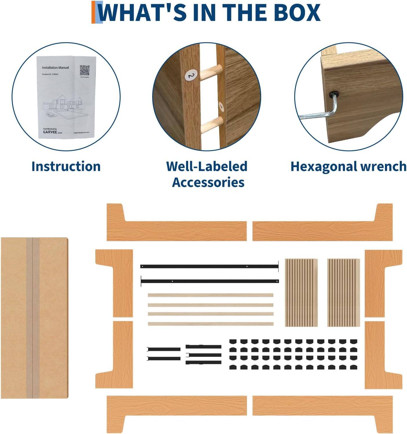 **WHAT'S IN THE BOX**

- **Instruction**
  - Installation Manual
  - Product & Warranty

- **Well-Labeled Accessories**

- **Hexagonal wrench**