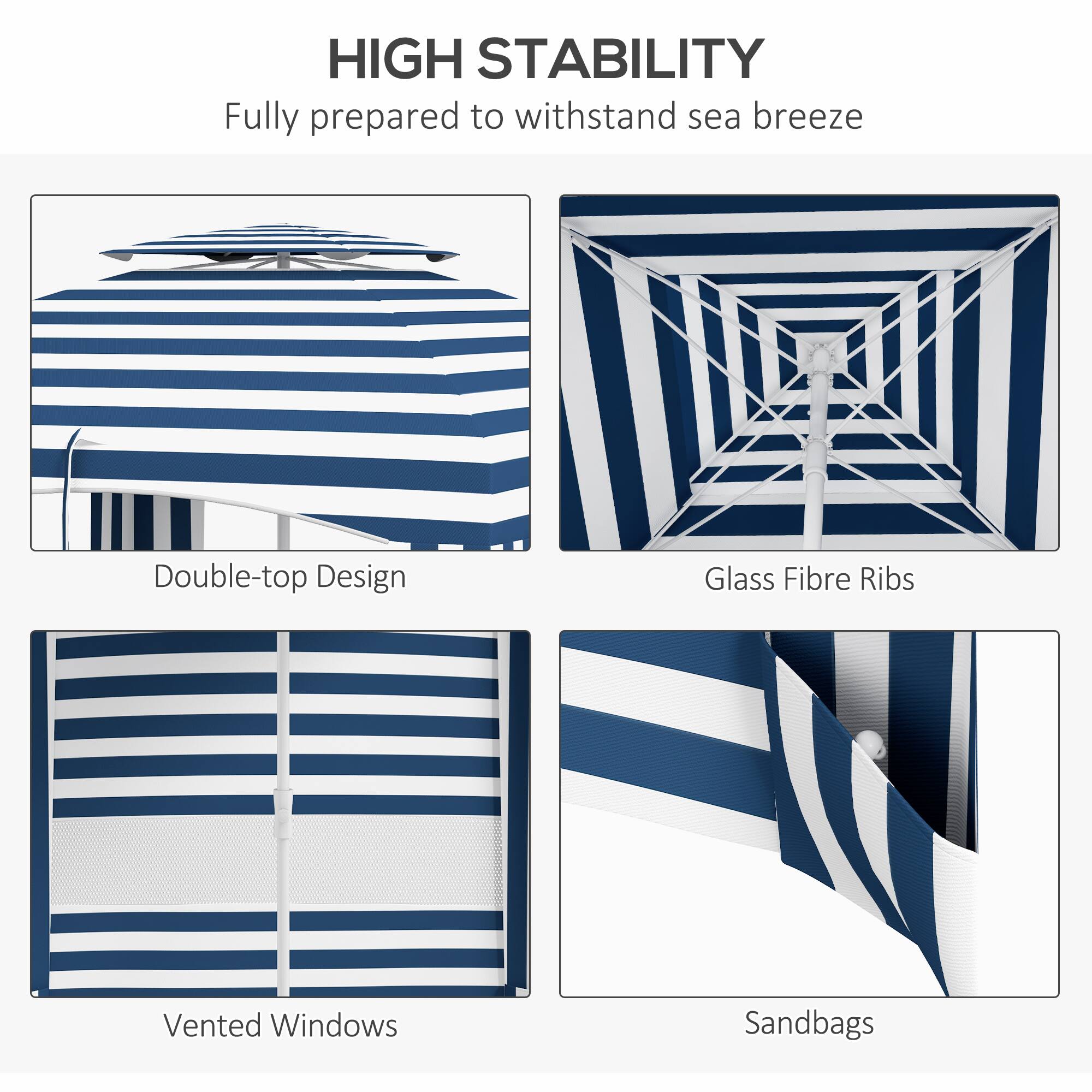 HIGH STABILITY
Fully prepared to withstand sea breeze
Double-top Design
Glass Fibre Ribs
Vented Windows
Sandbags